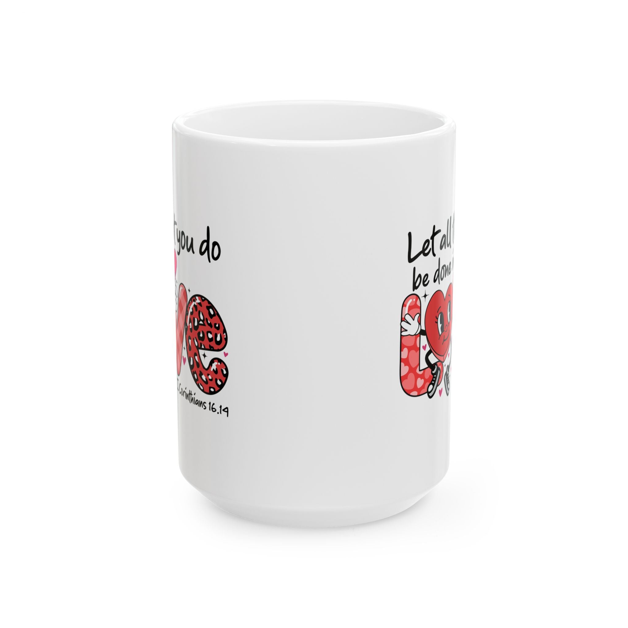 Let All That You Do Be Done in Love Mug, 1 Corinthians 16:14 Mug, Bible Verse Mug, Scripture Mug, 11 or 15 oz