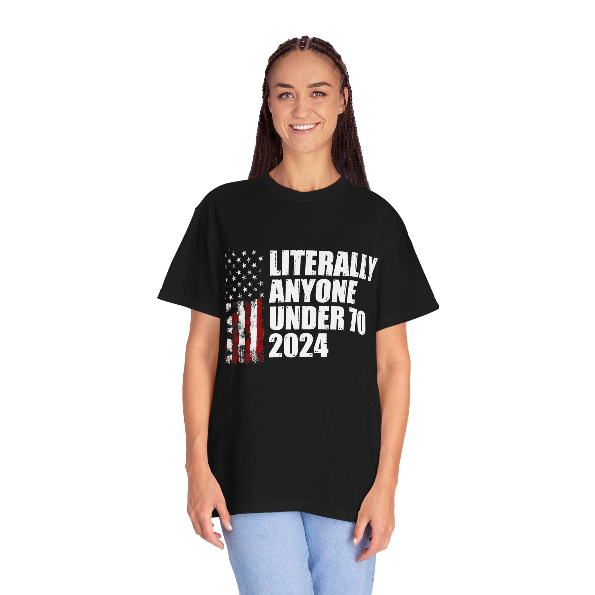 Literally Anyone Under 70 Shirt, 2024 Election Tee, Funny President Election Shirt, Vote Shirt, Voting Shirt, Political Shirt, Political Tee