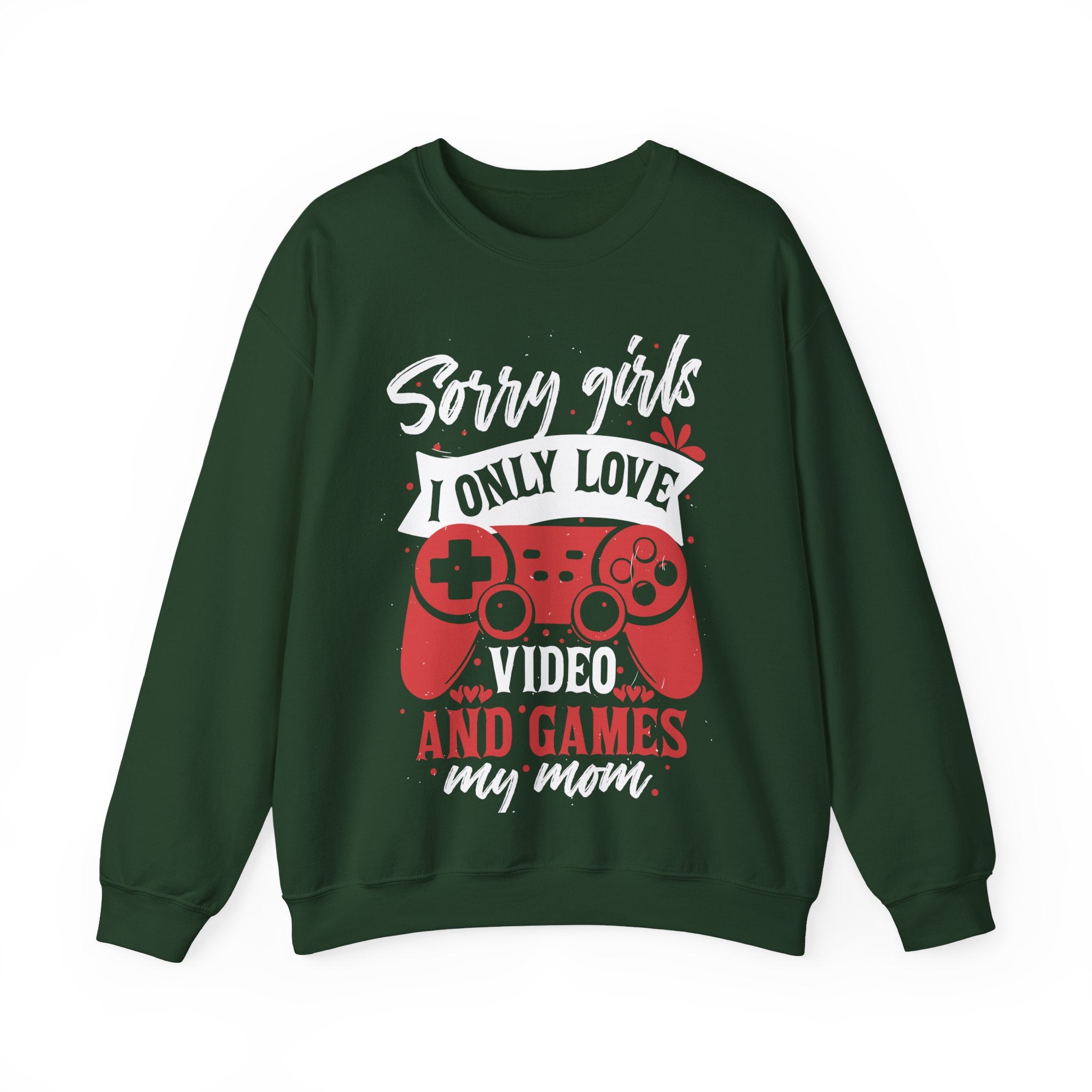 Sorry Girls I Only Love Video Games And My Mom Sweatshirt, Happy Valentine Day, Anti Valentine Funny Valentine Sweatshirt