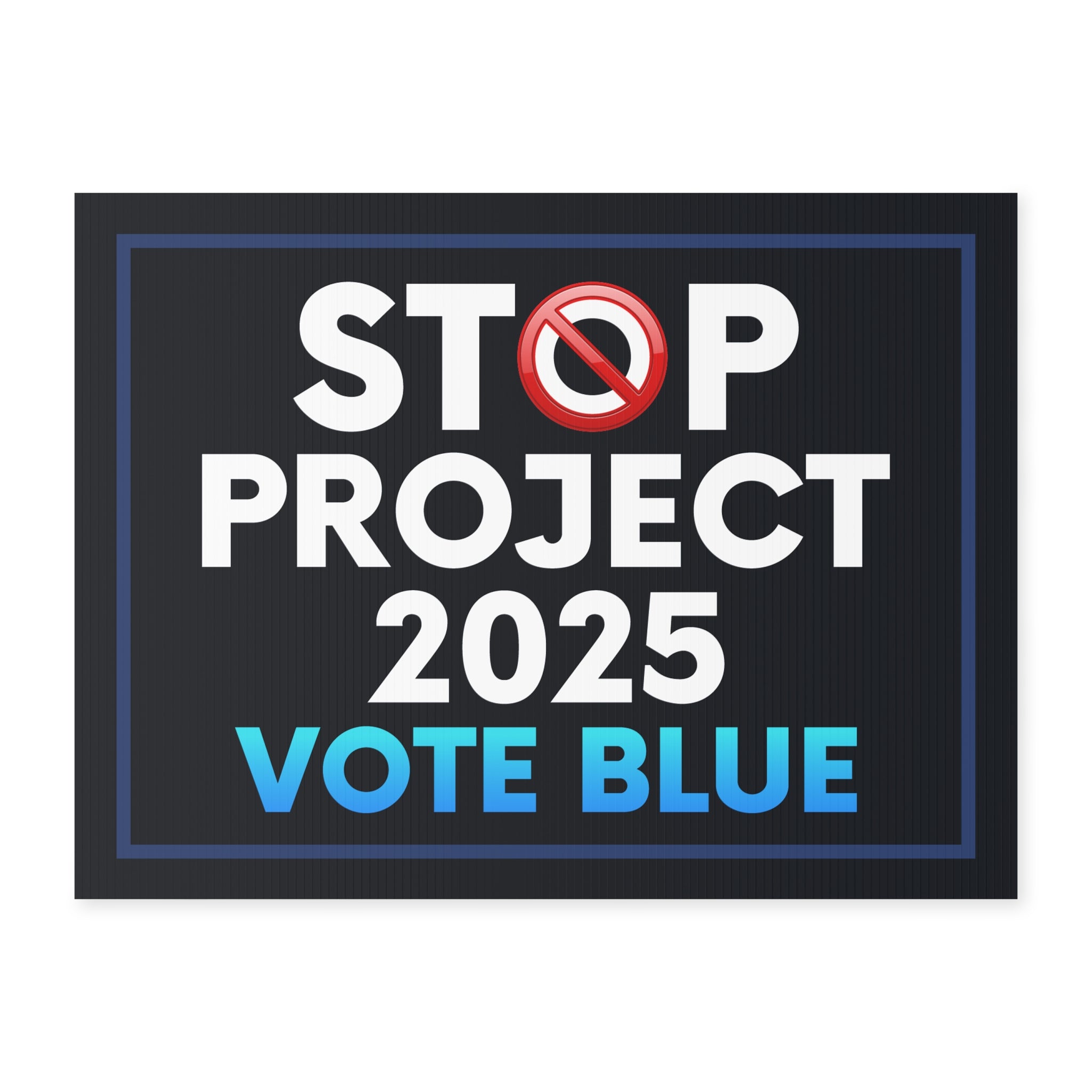 Stop Project 2025 Yard Sign, Project 2025 Sign, Pro Democracy Sign, Vote Blue Sign, Election Sign, Reject Project, Political Sign