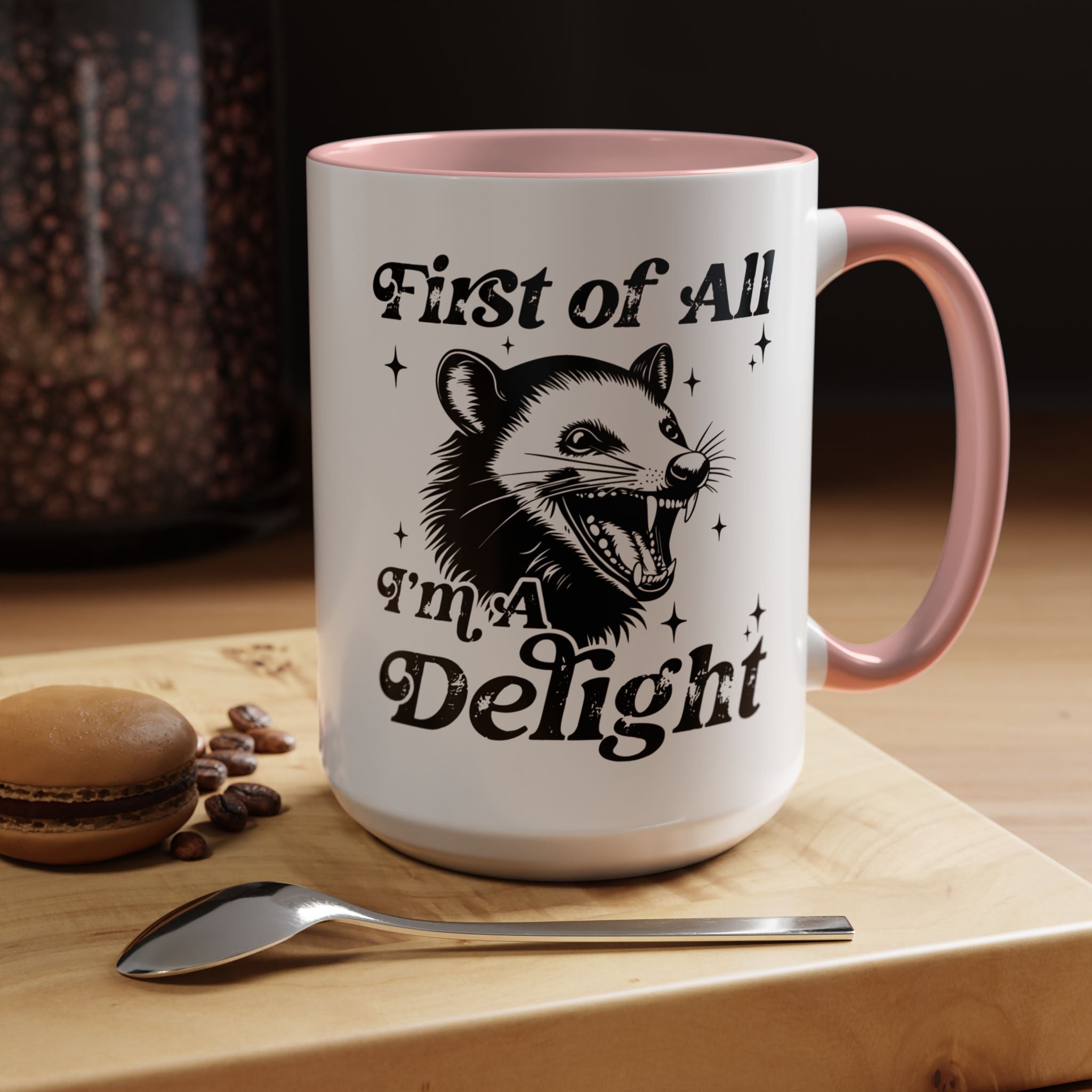 Possum Mug "First Of All, I'm a Delight" Funny Meme Mug for Opossum Lovers Snarky Gift for Friend Screaming Possum Themed Coffee Mug