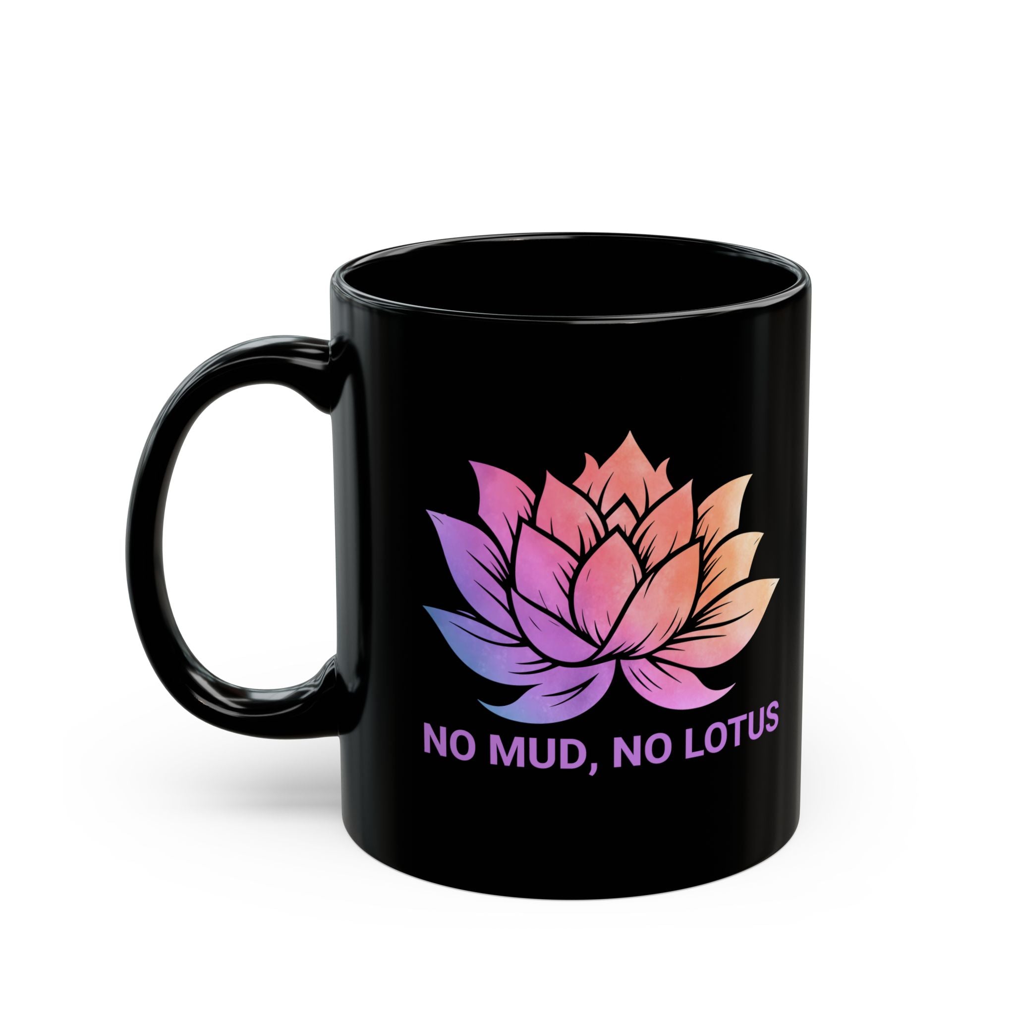 No Mud, No Lotus Coffee Mug, Yoga Mug, Yoga Aesthetic, Spiritual Gift, Inspirational Mug, Lotus Flower, Meditation, Zen Mug