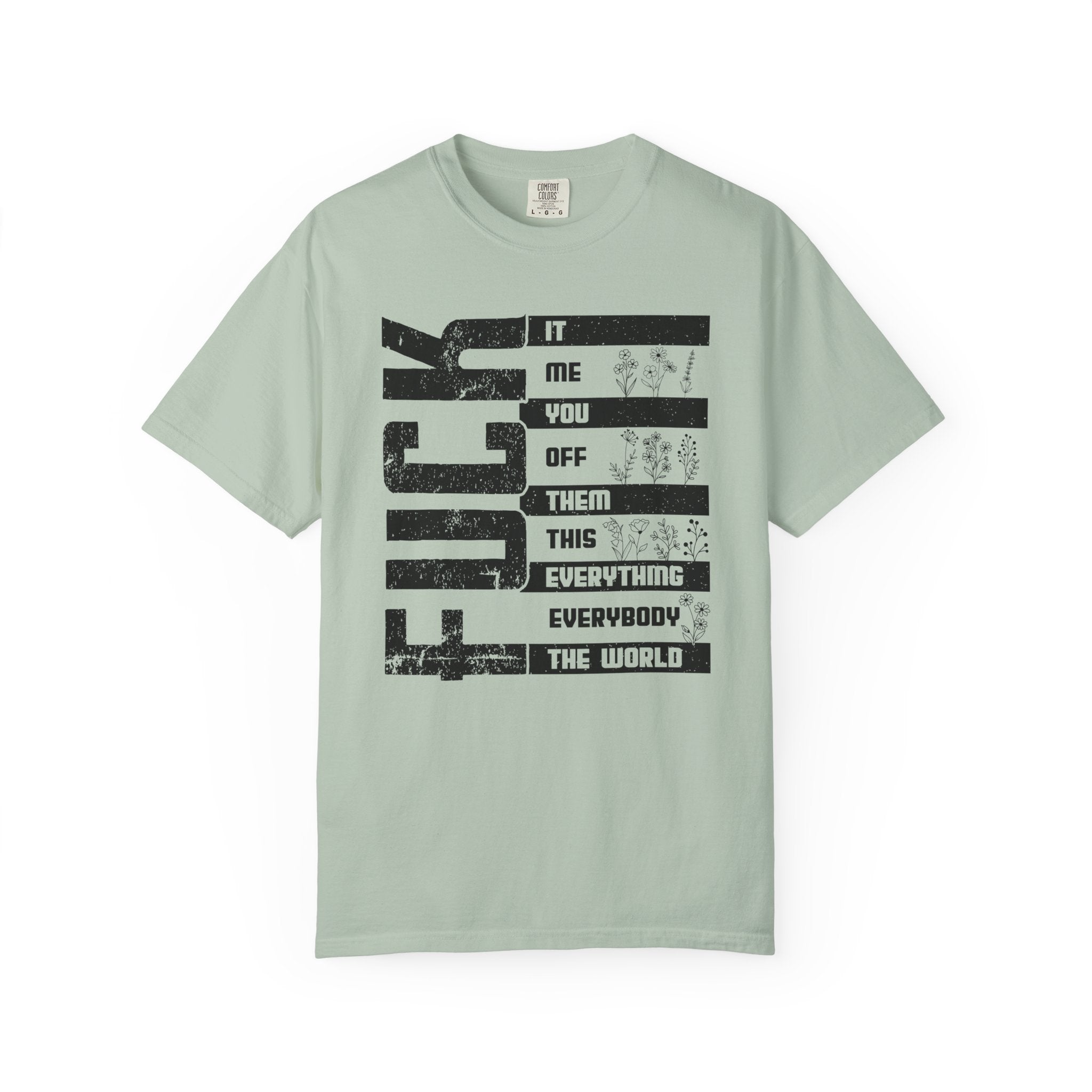 Fuck List Shirt, Swearing Shirt, Fuck Everyone, The World Shirt, Hilarious Shirt, Men's Funny T Shirt, Sarcastic Shirt, Funny Shirts, Women Graphic Tees