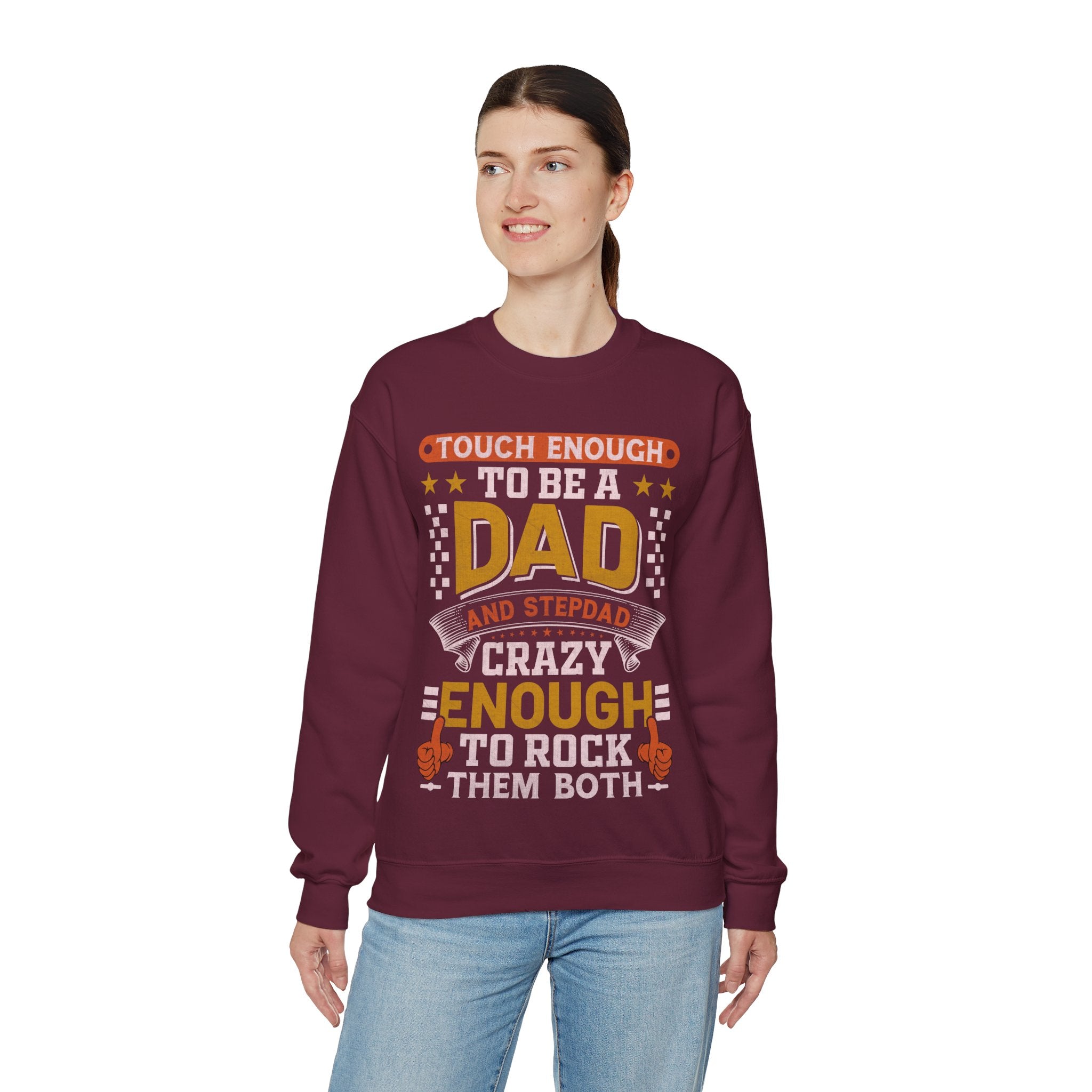 Tough Enough To Be A Dad And Stepdad Crazy Enough To Rock Them Both Sweatshirt, Father's Day Gift For Step Dad