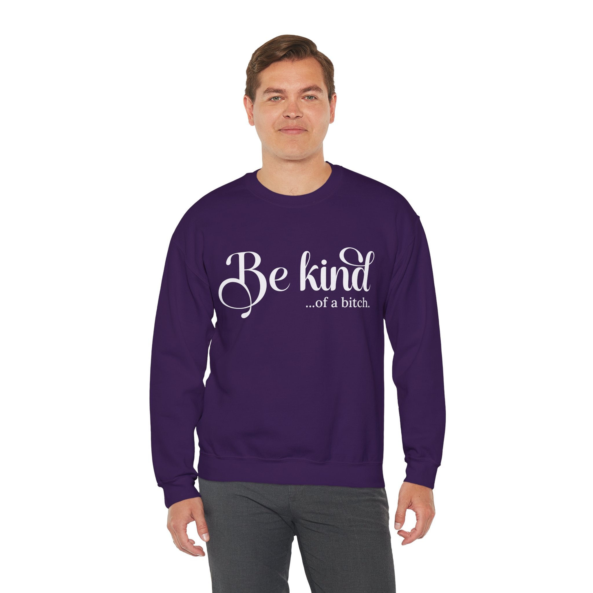 Be Kind of a Bitch Sweatshirt, Funny Sweatshirt, Funny Gift Sarcastic Shirt, BE KIND Sweater, Woman Crewneck, Funny Quote Tee, Gift for Her