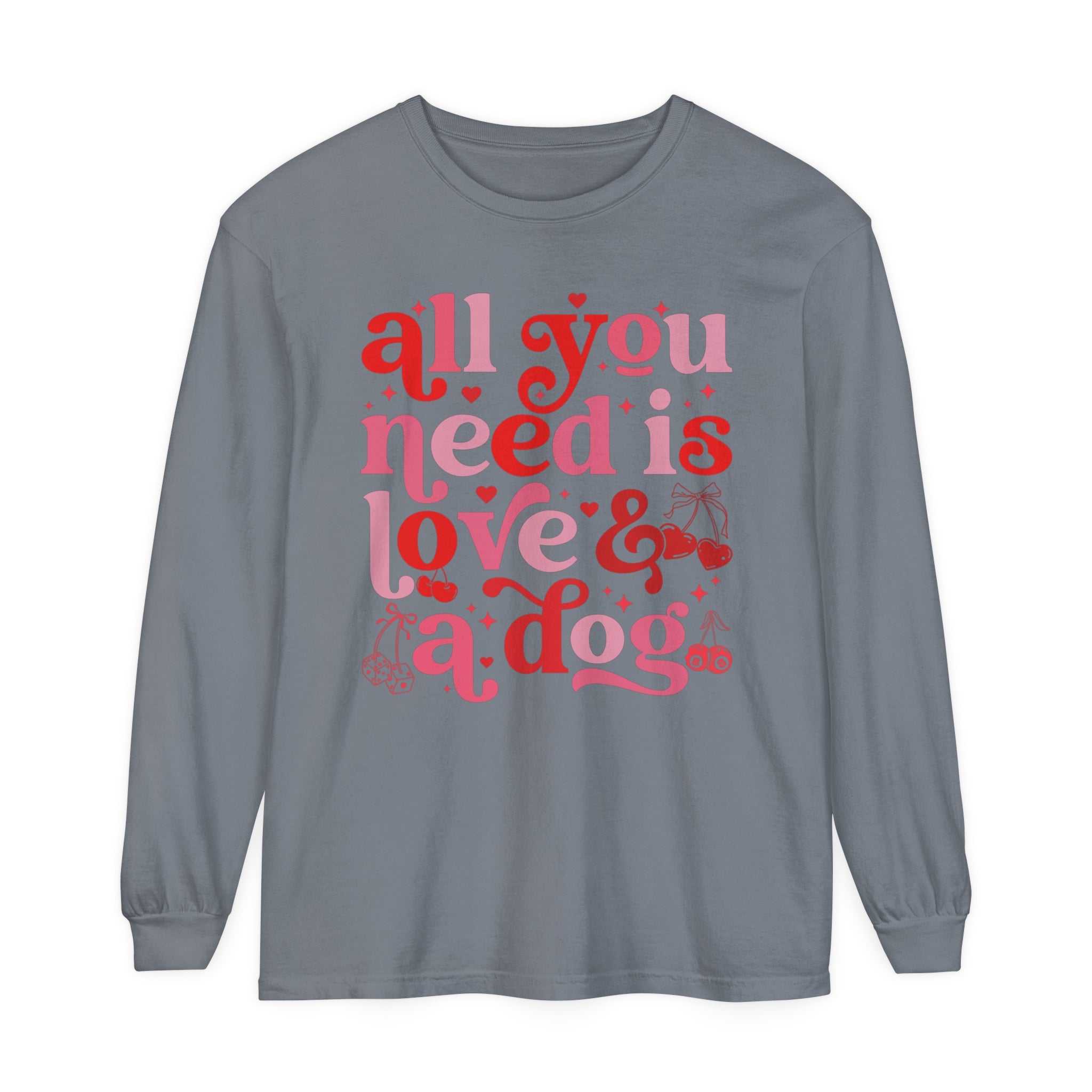 All You Need Is Love and a Dog Shirt, Long Sleeved Shirt, Dog Lover Shirt, Funny Dog Shirt, Pet Lover Gift