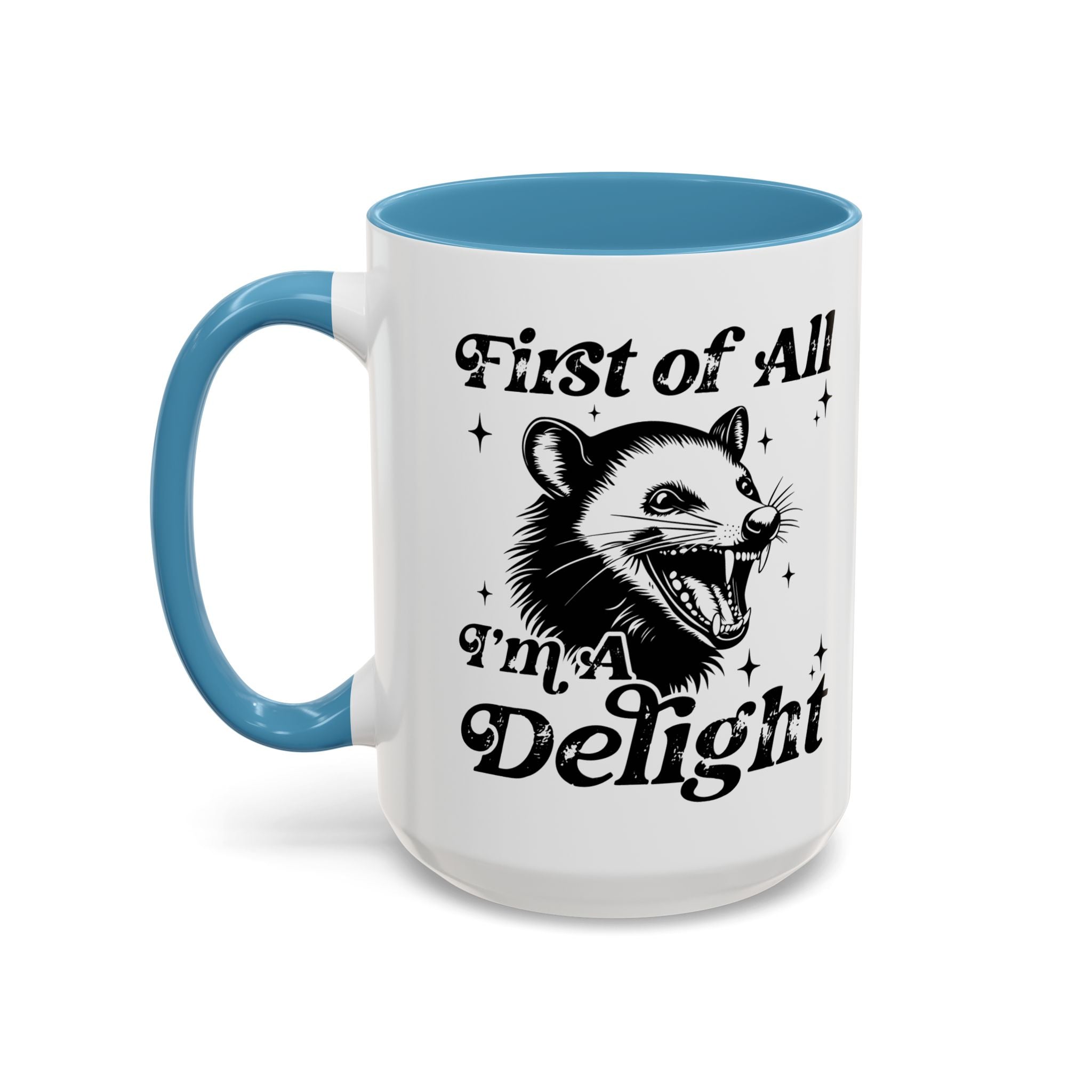 Possum Mug "First Of All, I'm a Delight" Funny Meme Mug for Opossum Lovers Snarky Gift for Friend Screaming Possum Themed Coffee Mug