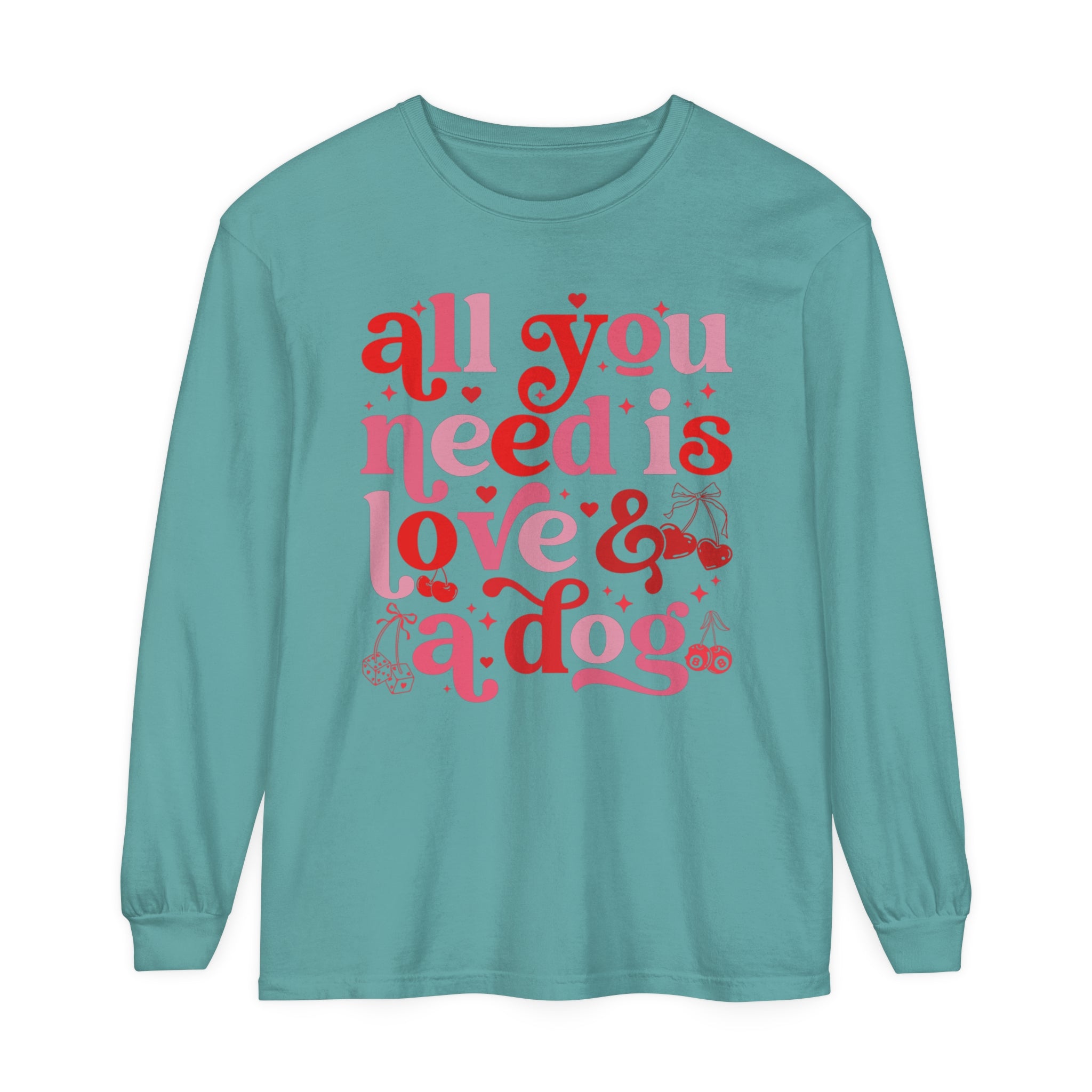 All You Need Is Love and a Dog Shirt, Long Sleeved Shirt, Dog Lover Shirt, Funny Dog Shirt, Pet Lover Gift