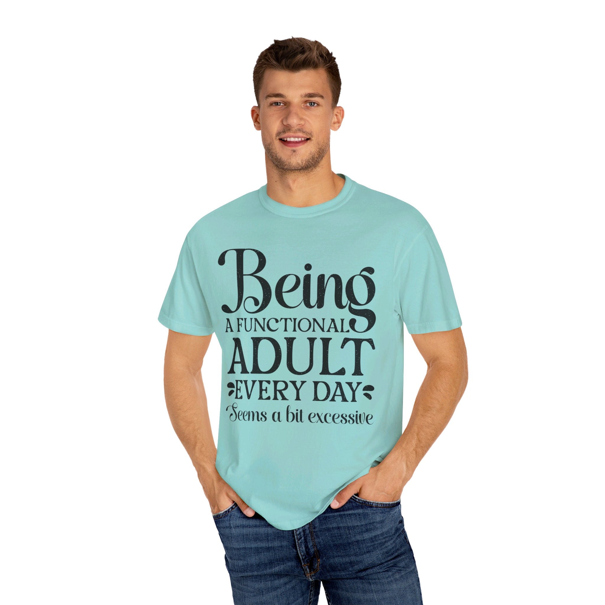 Being A Functional Adult Everyday Seems A Bit Excessive Shirt Gift, Adult Humor Shirt, Adulting T-Shirt, Day Drinking Tee