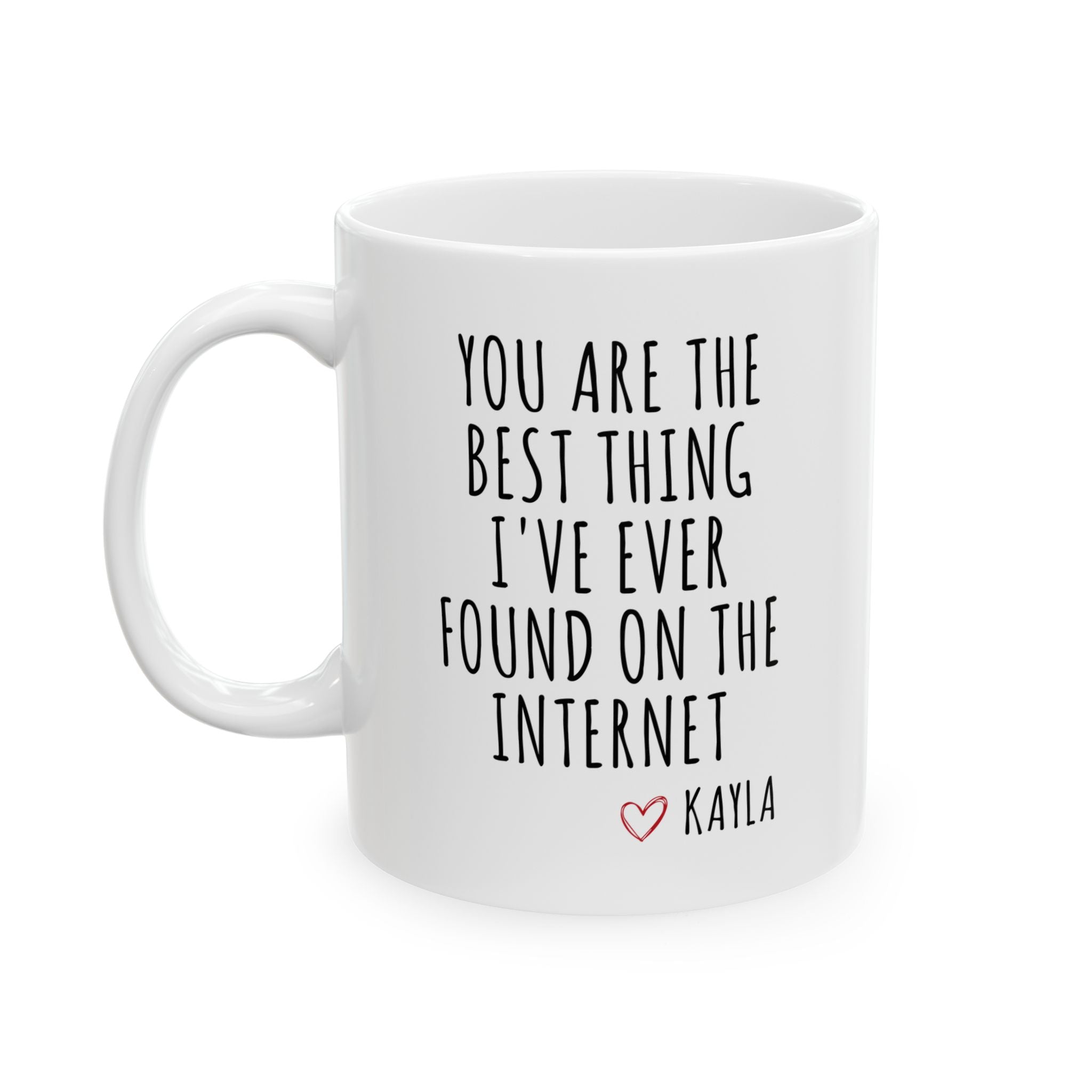 You Are The Best Thing I've Ever Found On The Internet Mug, Boyfriend Mug, Boyfriend Cup, Husband Coffee Cup, Boyfriend Valentines Day Gift