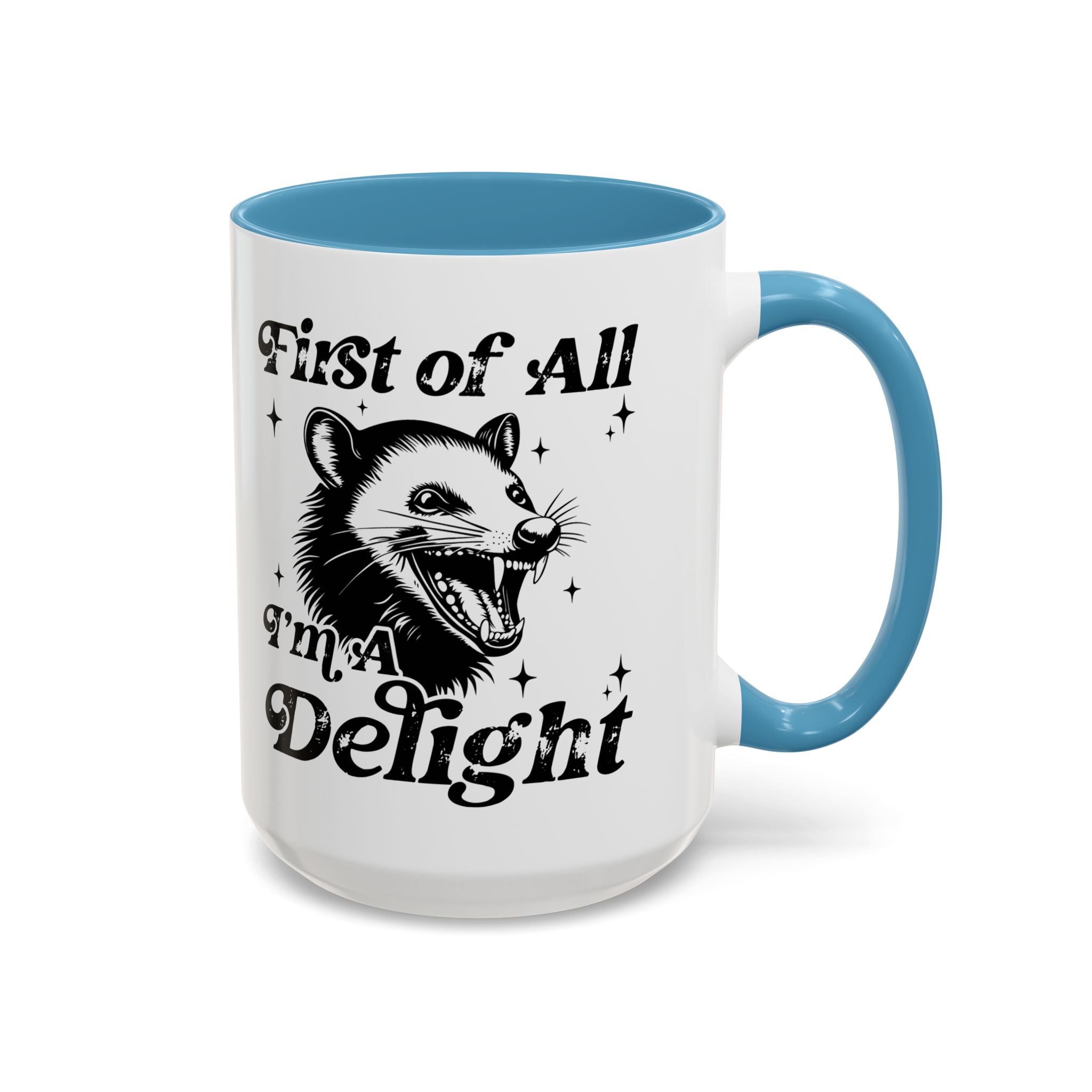 Possum Mug "First Of All, I'm a Delight" Funny Meme Mug for Opossum Lovers Snarky Gift for Friend Screaming Possum Themed Coffee Mug