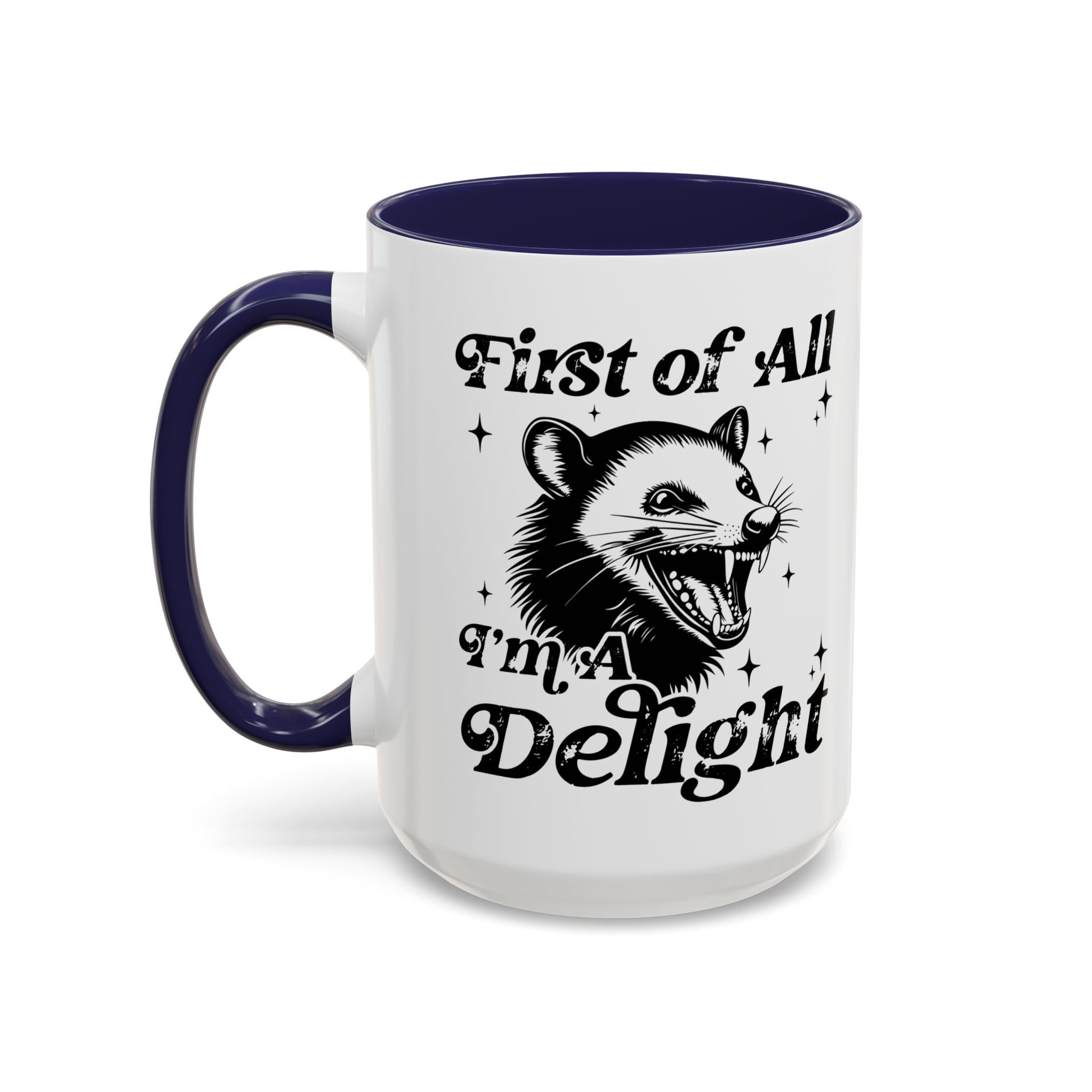 Possum Mug "First Of All, I'm a Delight" Funny Meme Mug for Opossum Lovers Snarky Gift for Friend Screaming Possum Themed Coffee Mug