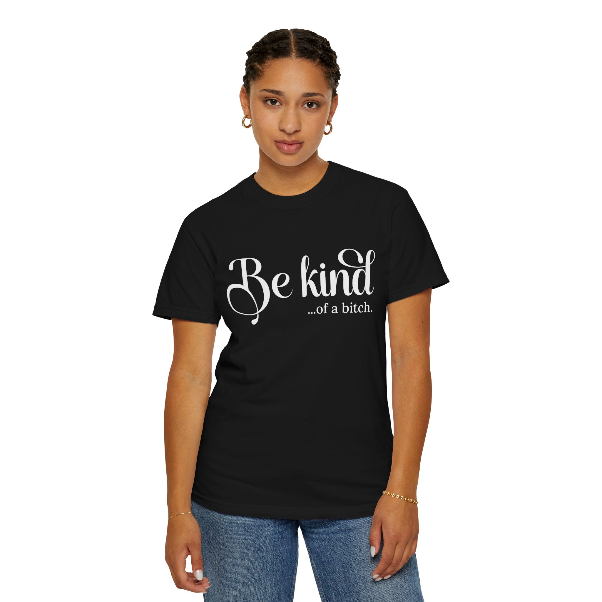 Be Kind of a Bitch Shirt, Funny Sweatshirt, Funny Gift Sarcastic Shirt, Be Kind Sweater, Woman Crewneck Funny Quote Tee, Unisex Funny Shirt