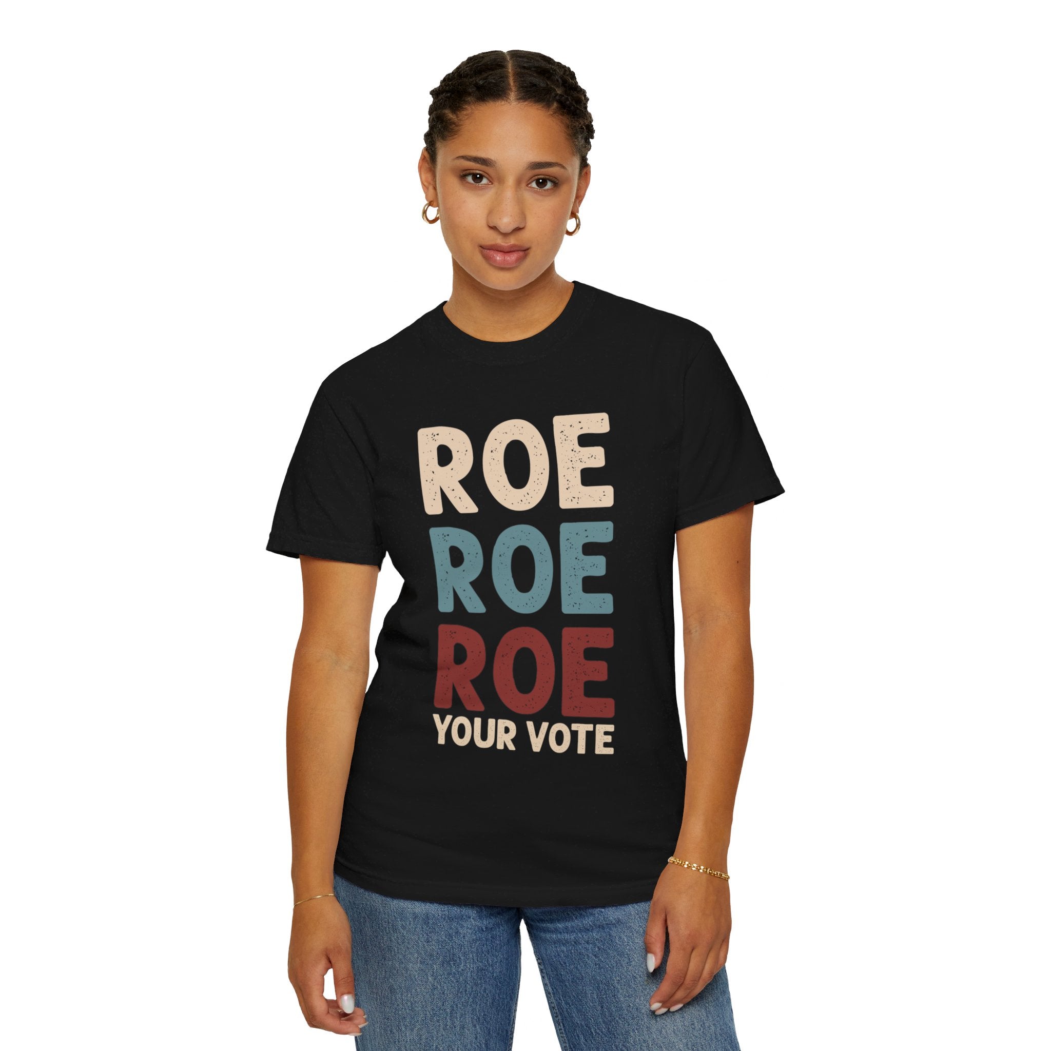 Roe Roe Roe Your Vote Shirt, Vote Ruthless, Protest Equality Tee, Human Rights Tee, Activist Clothing, Roe Tee, Election Shirt, Women Rights