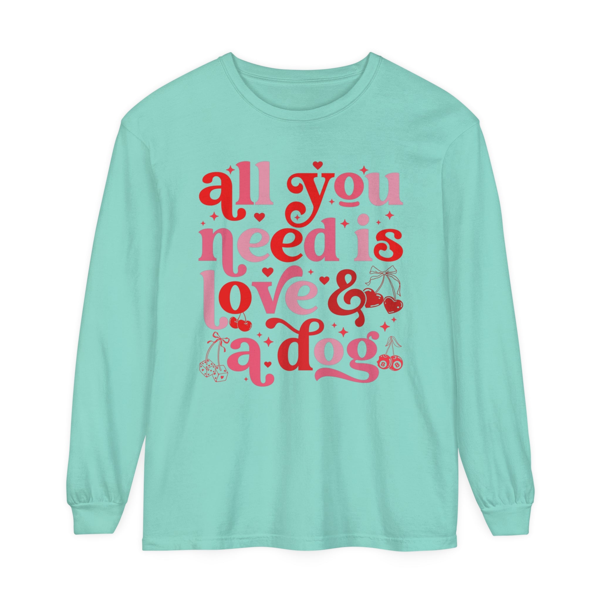 All You Need Is Love and a Dog Shirt, Long Sleeved Shirt, Dog Lover Shirt, Funny Dog Shirt, Pet Lover Gift