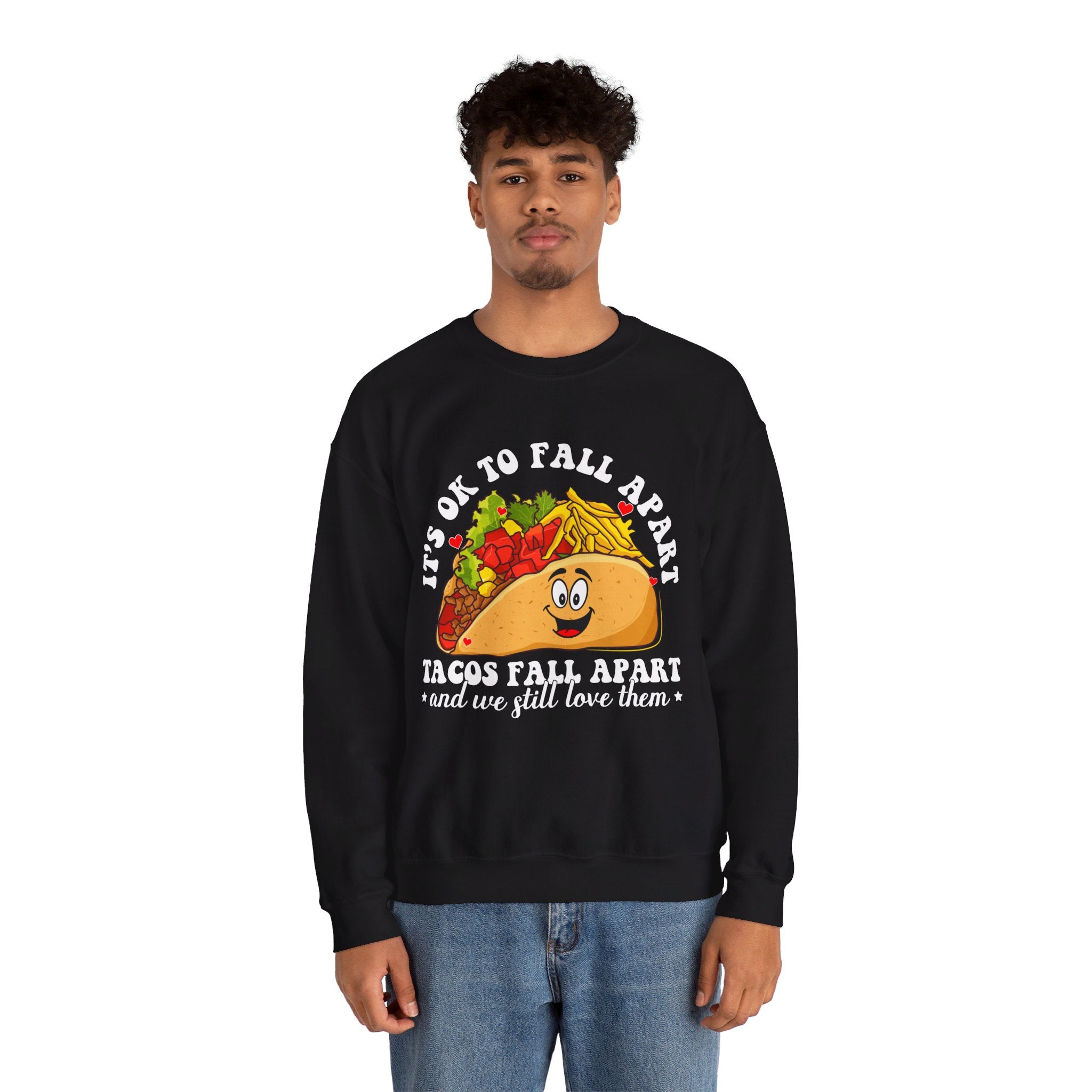 It's Okay To Fall Apart, Tacos Do And We Still Love Them Unisex Sweatshirt, Mental Health Sweatshirt, Motivational Quotes, Suicide Awareness