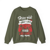 Sorry Girls I Only Love Video Games And My Mom Sweatshirt, Happy Valentine Day, Anti Valentine Funny Valentine Sweatshirt