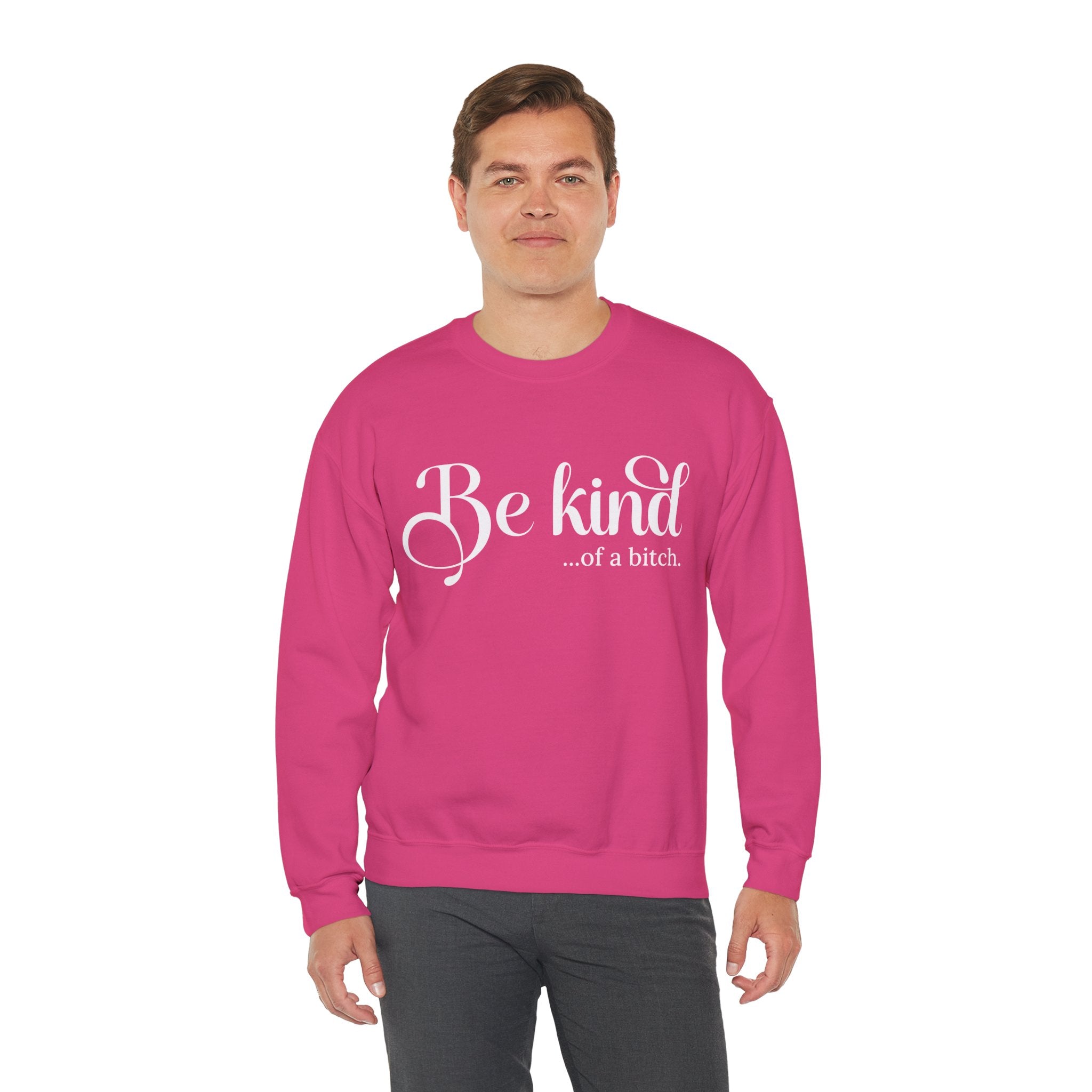 Be Kind of a Bitch Sweatshirt, Funny Sweatshirt, Funny Gift Sarcastic Shirt, BE KIND Sweater, Woman Crewneck, Funny Quote Tee, Gift for Her