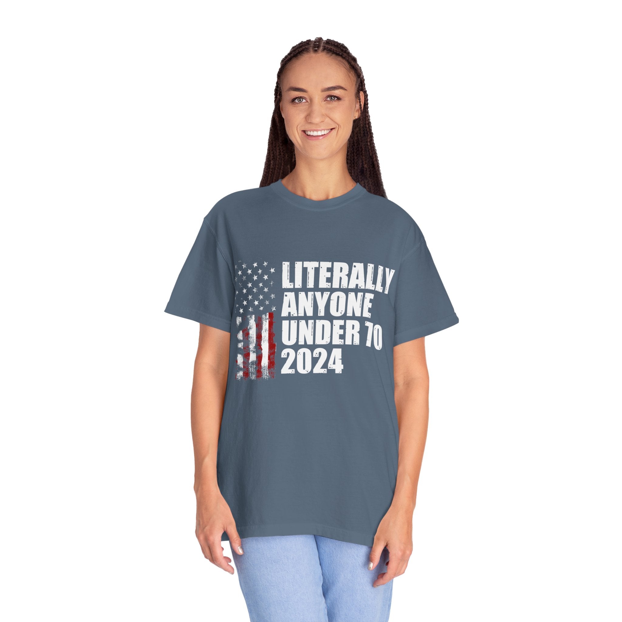 Literally Anyone Under 70 Shirt, 2024 Election Tee, Funny President Election Shirt, Vote Shirt, Voting Shirt, Political Shirt, Political Tee