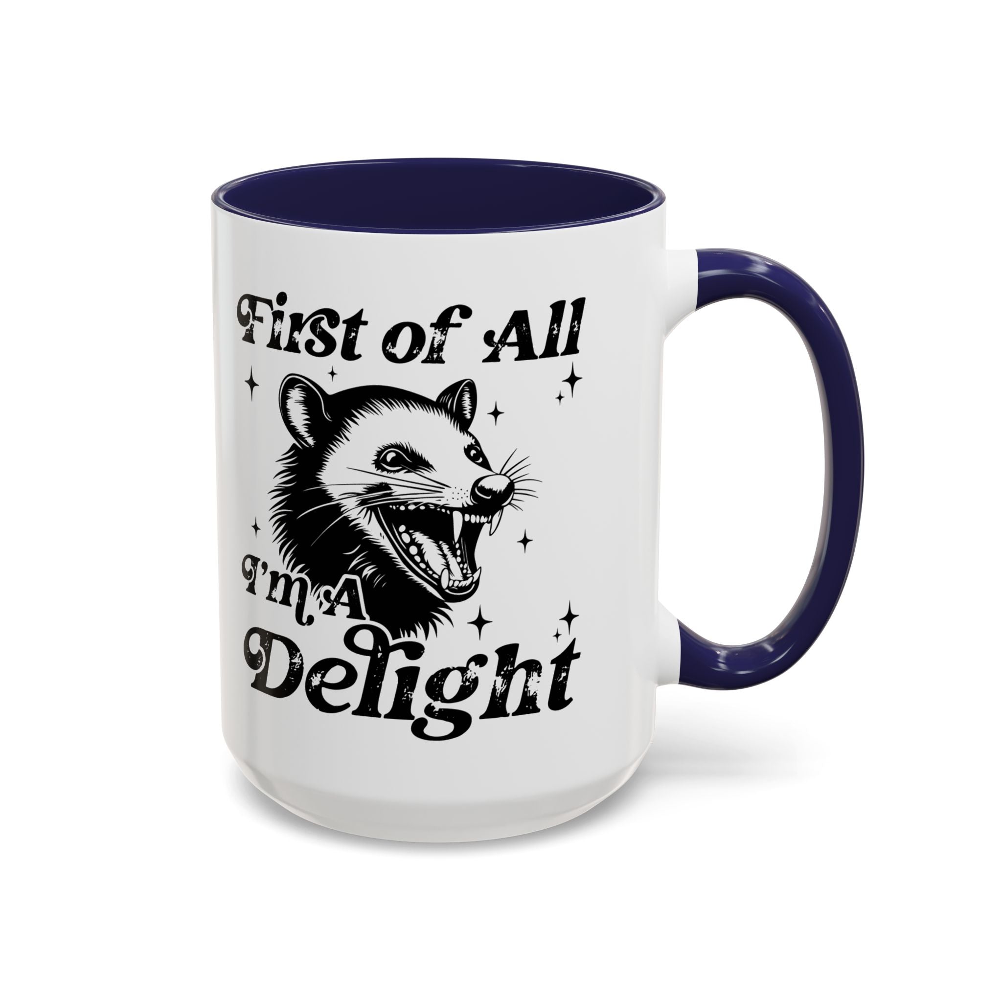 Possum Mug "First Of All, I'm a Delight" Funny Meme Mug for Opossum Lovers Snarky Gift for Friend Screaming Possum Themed Coffee Mug