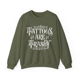 Tattoos Are Trashy Sweatshirt, Sassy Gift, Sarcastic Hoodie, Funny Shirt, Tattoos T shirt, Adult Humor Shirt, Husband Shirt, Meme tee