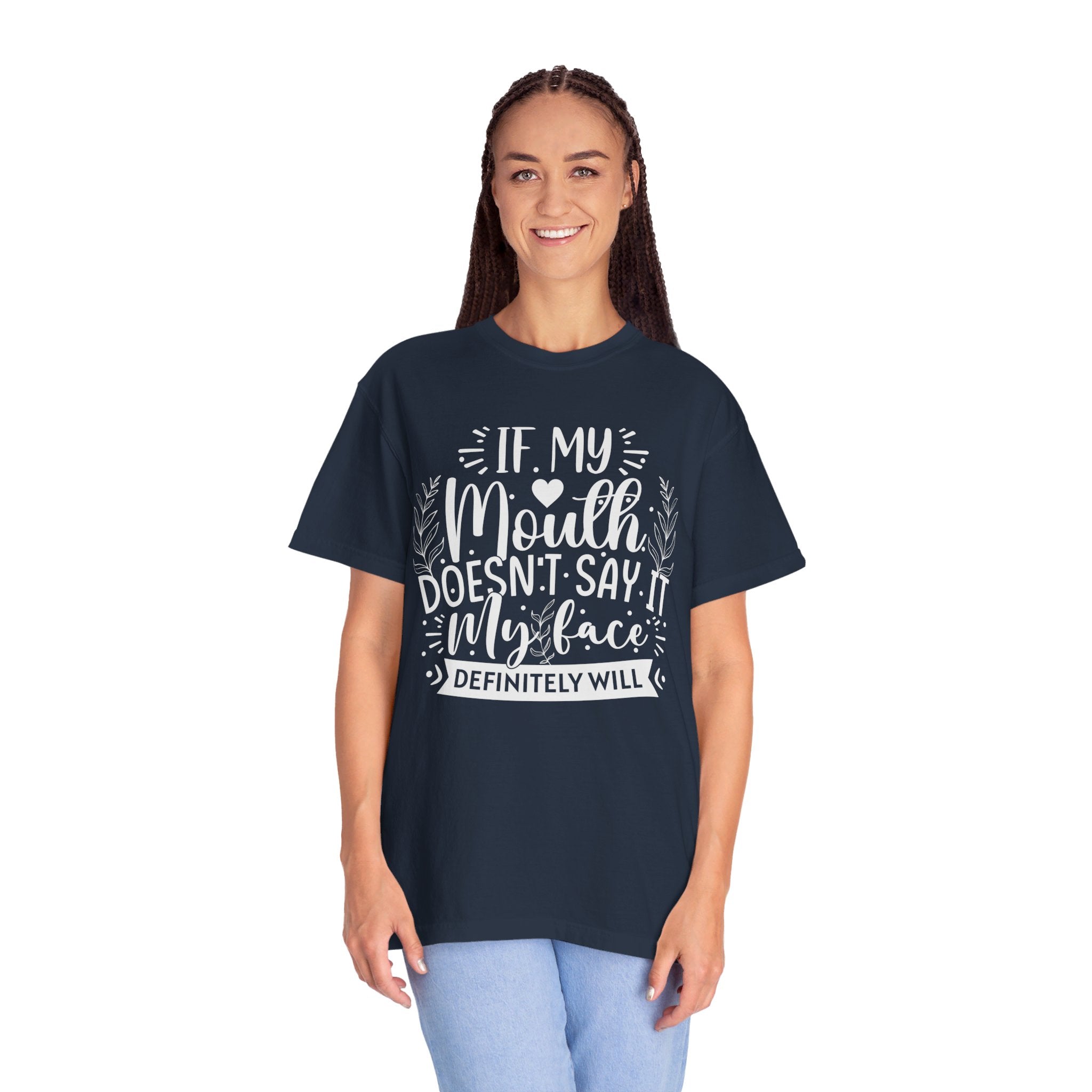 If My Mouth Doesn't Say It My Face Definitely Will Shirt for Women, Funny Sarcastic Shirts, Funny Gift Shirt, Funny Graphic Tees