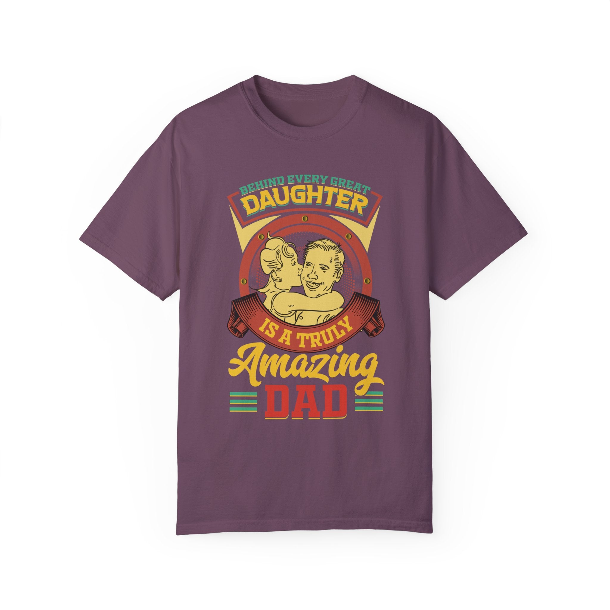 Behind Every Great Daughter Is A Truly Amazing Dad Shirt, Father's Day Shirt, Gift For Daddy Tee, Gift For Men Shirt, Fathers Day Gift