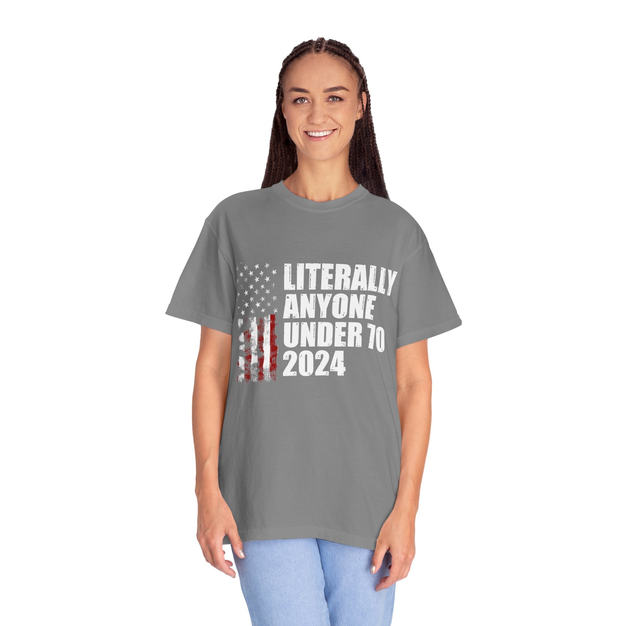 Literally Anyone Under 70 Shirt, 2024 Election Tee, Funny President Election Shirt, Vote Shirt, Voting Shirt, Political Shirt, Political Tee