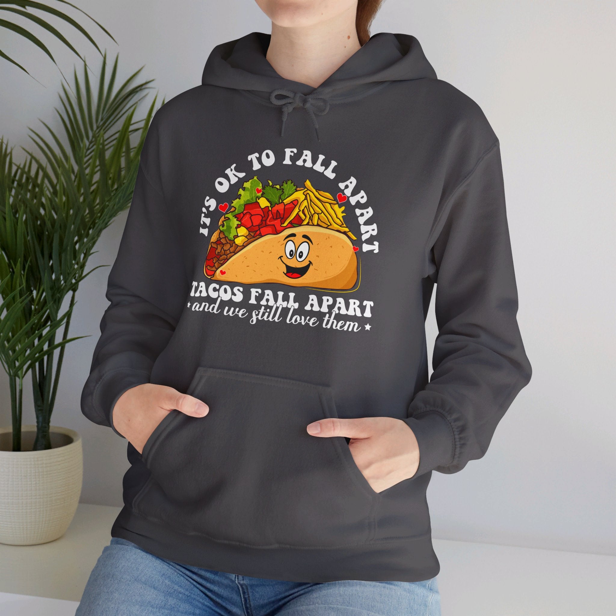 It's ok to fall apart taco Hoodie, Diversely Human Hoodie, Mental Health Awareness Hoodie, Suicide Prevention Hoodie