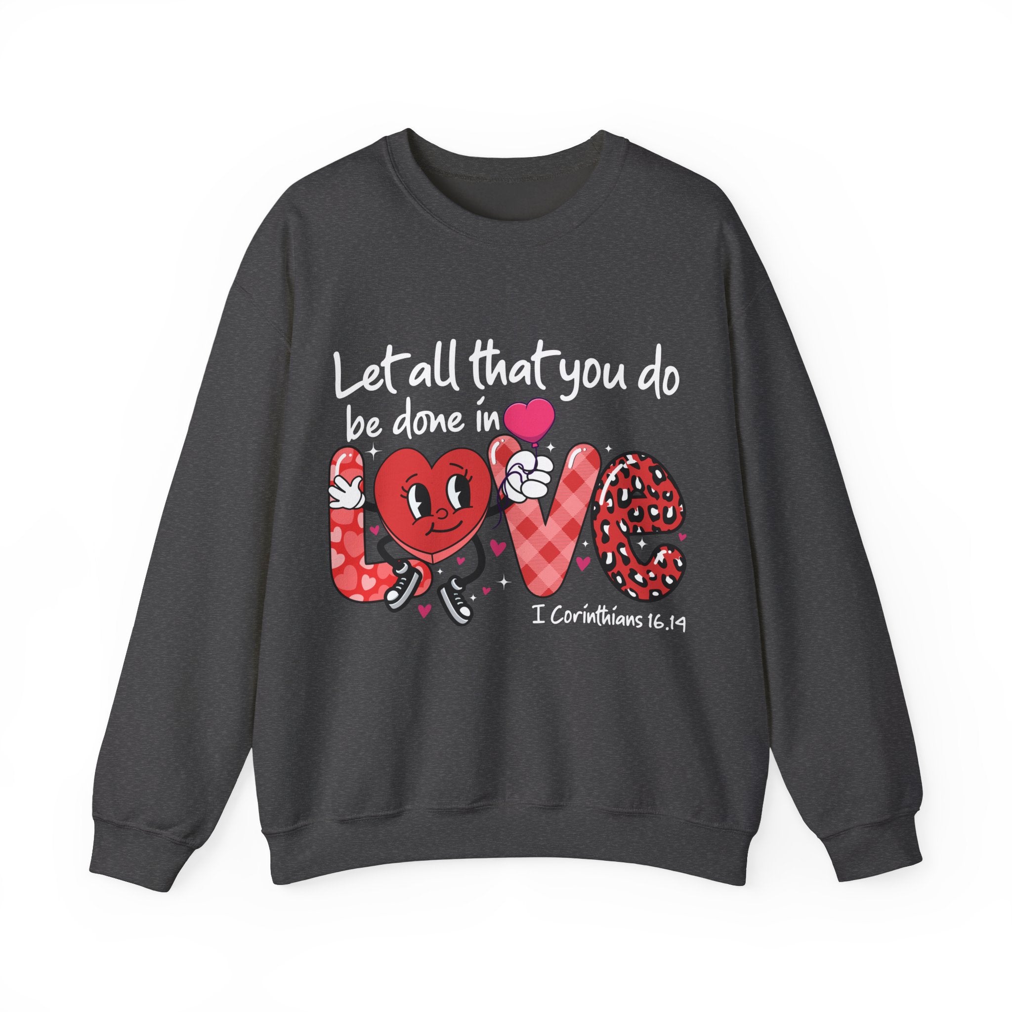 Let All That You Do Be Done in Love Shirt, Valentine Day Sweatshirt for Womens, Cute Valentine's Day Shirts, Valentine's Day Gift, Mom Gifts