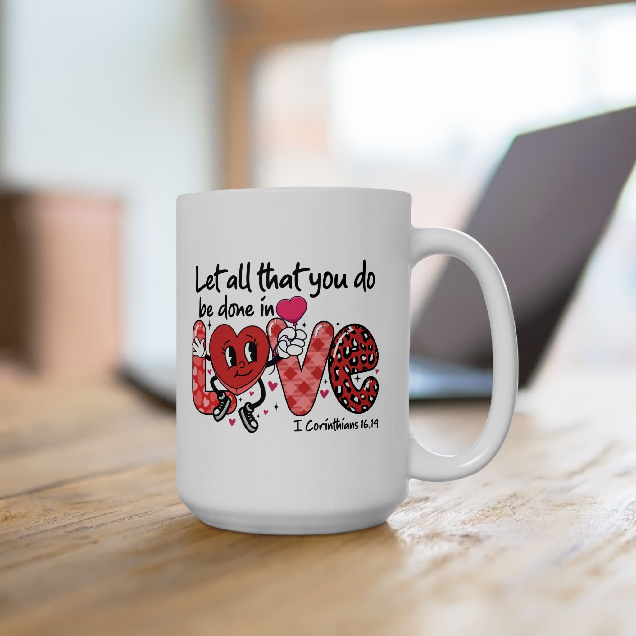 Let All That You Do Be Done in Love Mug, 1 Corinthians 16:14 Mug, Bible Verse Mug, Scripture Mug, 11 or 15 oz
