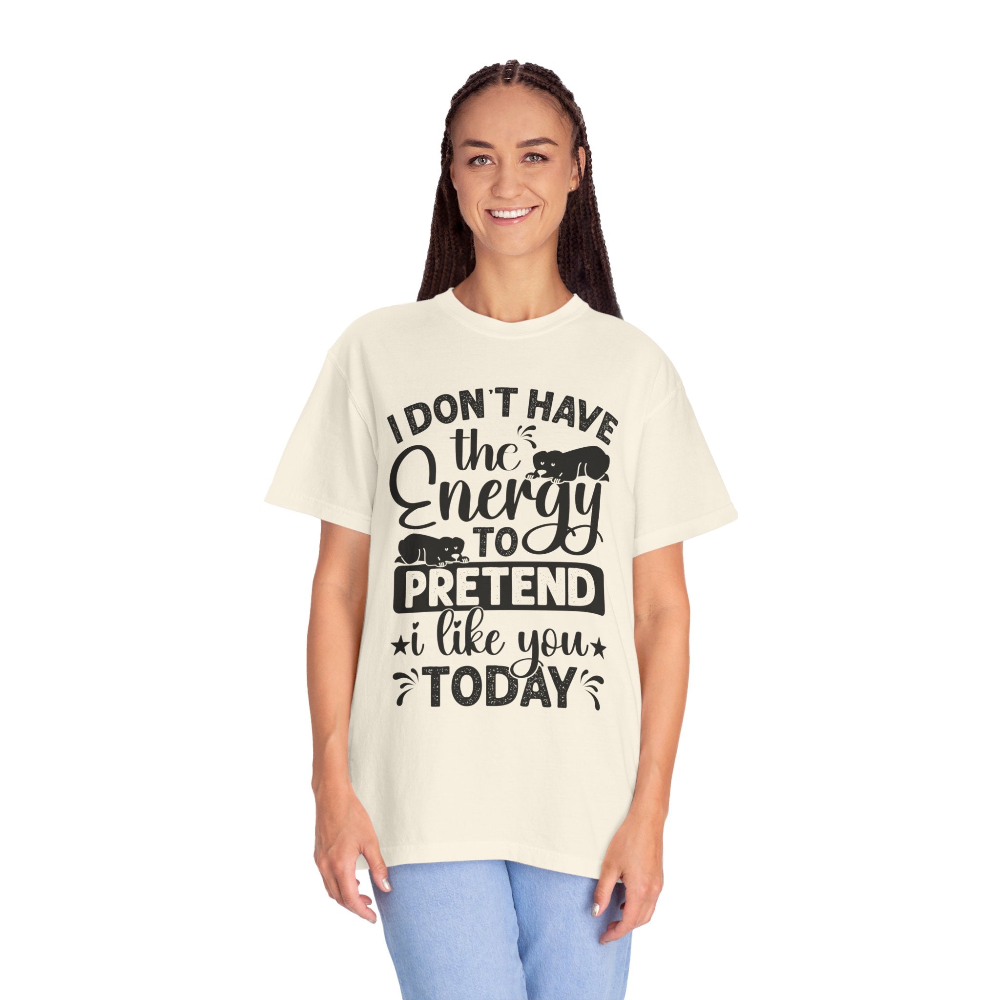 I Don't Have The Energy To Pretend I Like You Today Shirt, Funny Sarcastic Shirt, Sarcastic Quote Shirt, Sarcastic Shirt, Funny Women's Tee