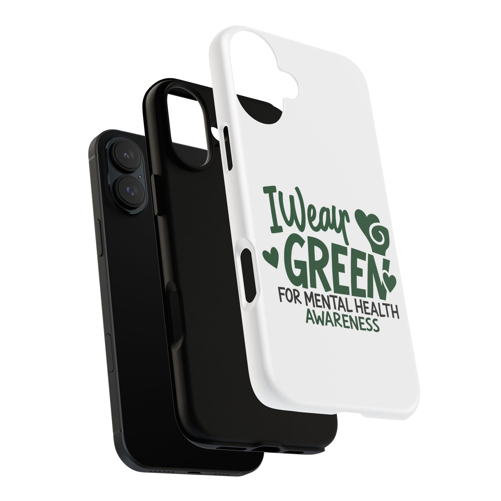 I Wear Green For Mental Health Awareness Phone Cases, Mental Health Matters Phone Case, Inspirational Phone Case, Motivational Phone Case, iPhone, Google Pixel & Samsung Galaxy