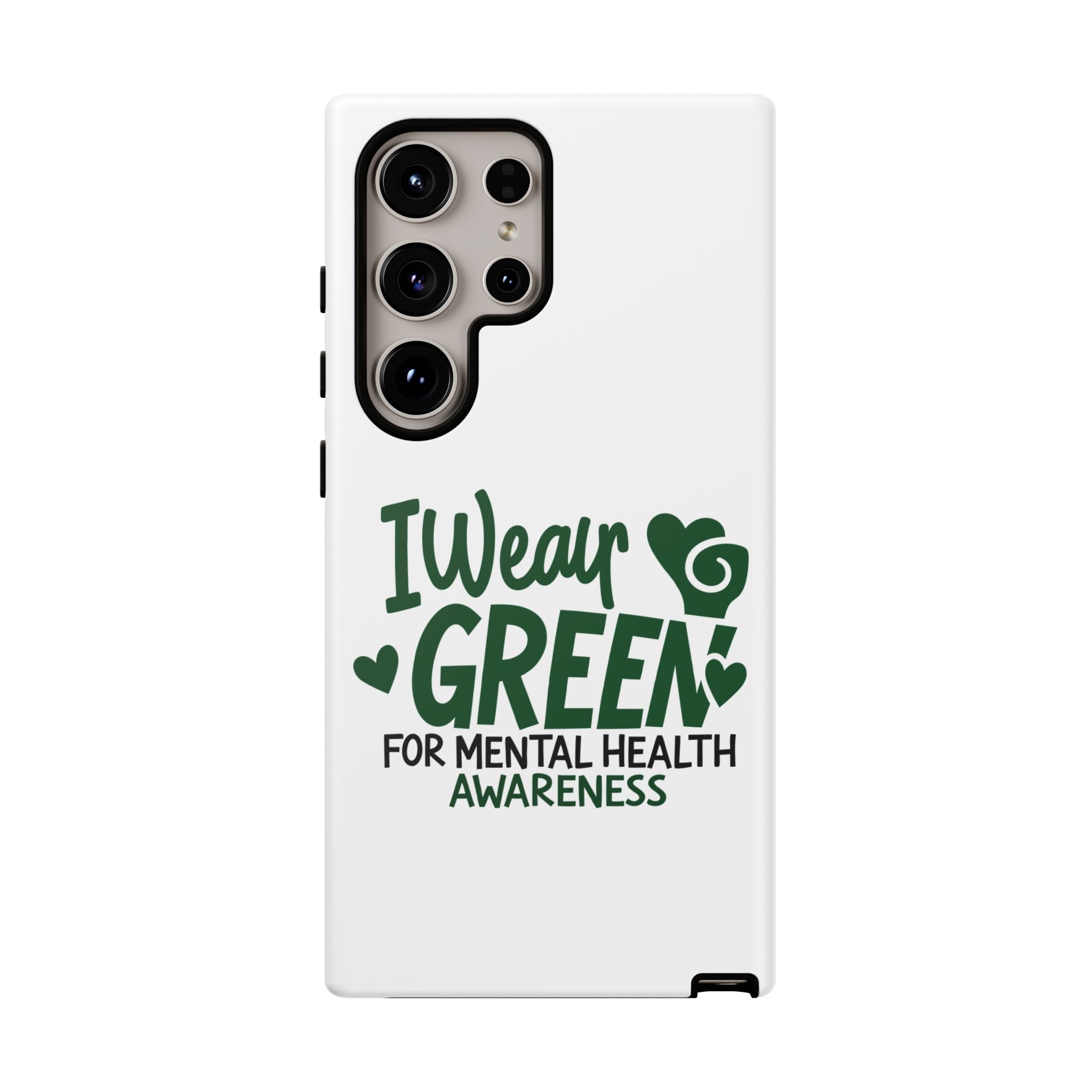 I Wear Green For Mental Health Awareness Phone Cases, Mental Health Matters Phone Case, Inspirational Phone Case, Motivational Phone Case, iPhone, Google Pixel & Samsung Galaxy