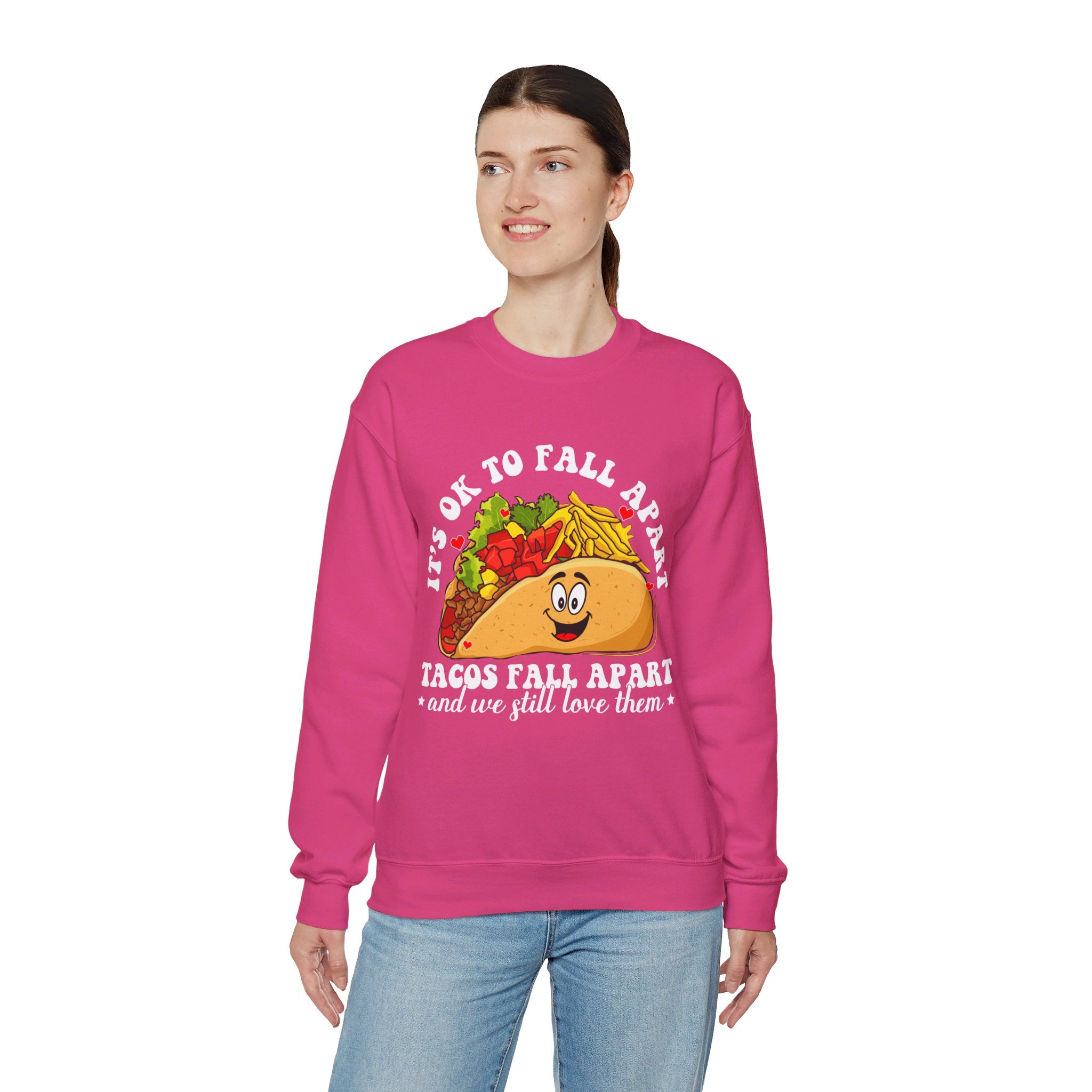 It's Okay To Fall Apart, Tacos Do And We Still Love Them Unisex Sweatshirt, Mental Health Sweatshirt, Motivational Quotes, Suicide Awareness