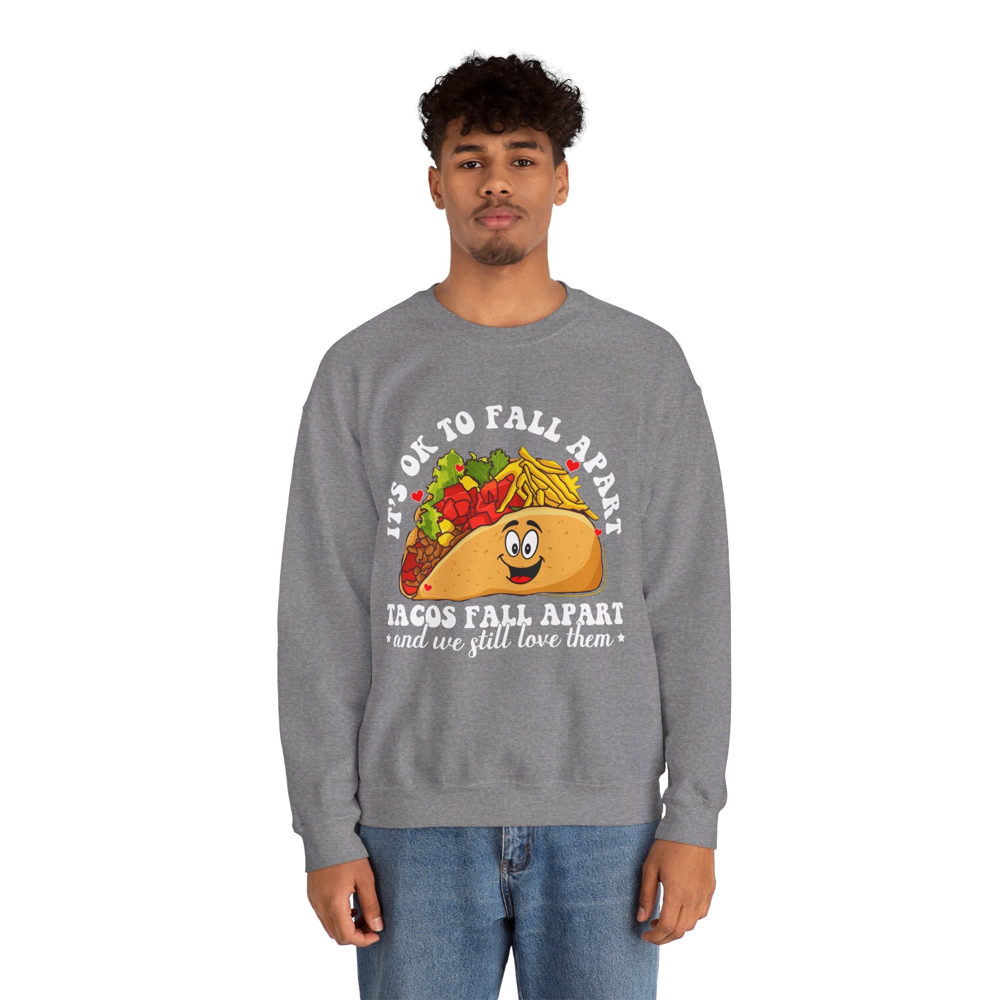 It's Okay To Fall Apart, Tacos Do And We Still Love Them Unisex Sweatshirt, Mental Health Sweatshirt, Motivational Quotes, Suicide Awareness