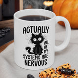 Actually All of My Systems Are Nervous Mug, Mental Health Coffee Mug, Raccoon Mug, Meme Anxiety Mug, Sarcastic Mugs, Funny Quote Mug, Introvert