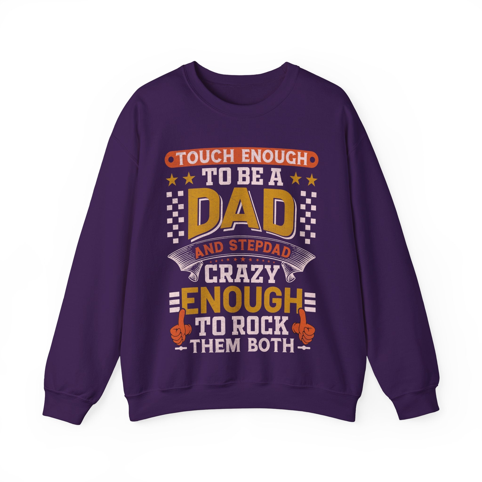 Tough Enough To Be A Dad And Stepdad Crazy Enough To Rock Them Both Sweatshirt, Father's Day Gift For Step Dad