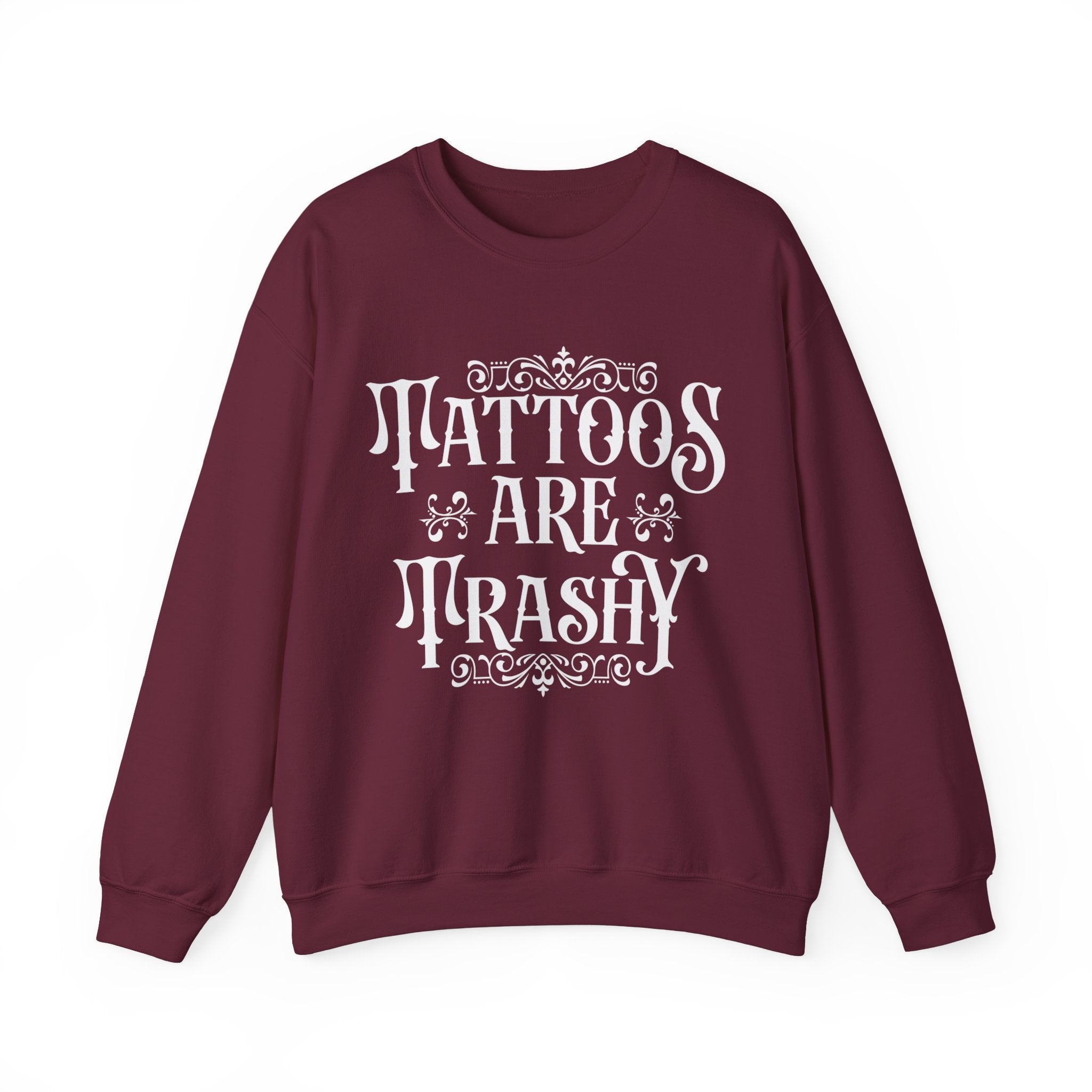 Tattoos Are Trashy Sweatshirt, Sassy Gift, Sarcastic Hoodie, Funny Shirt, Tattoos T shirt, Adult Humor Shirt, Husband Shirt, Meme tee