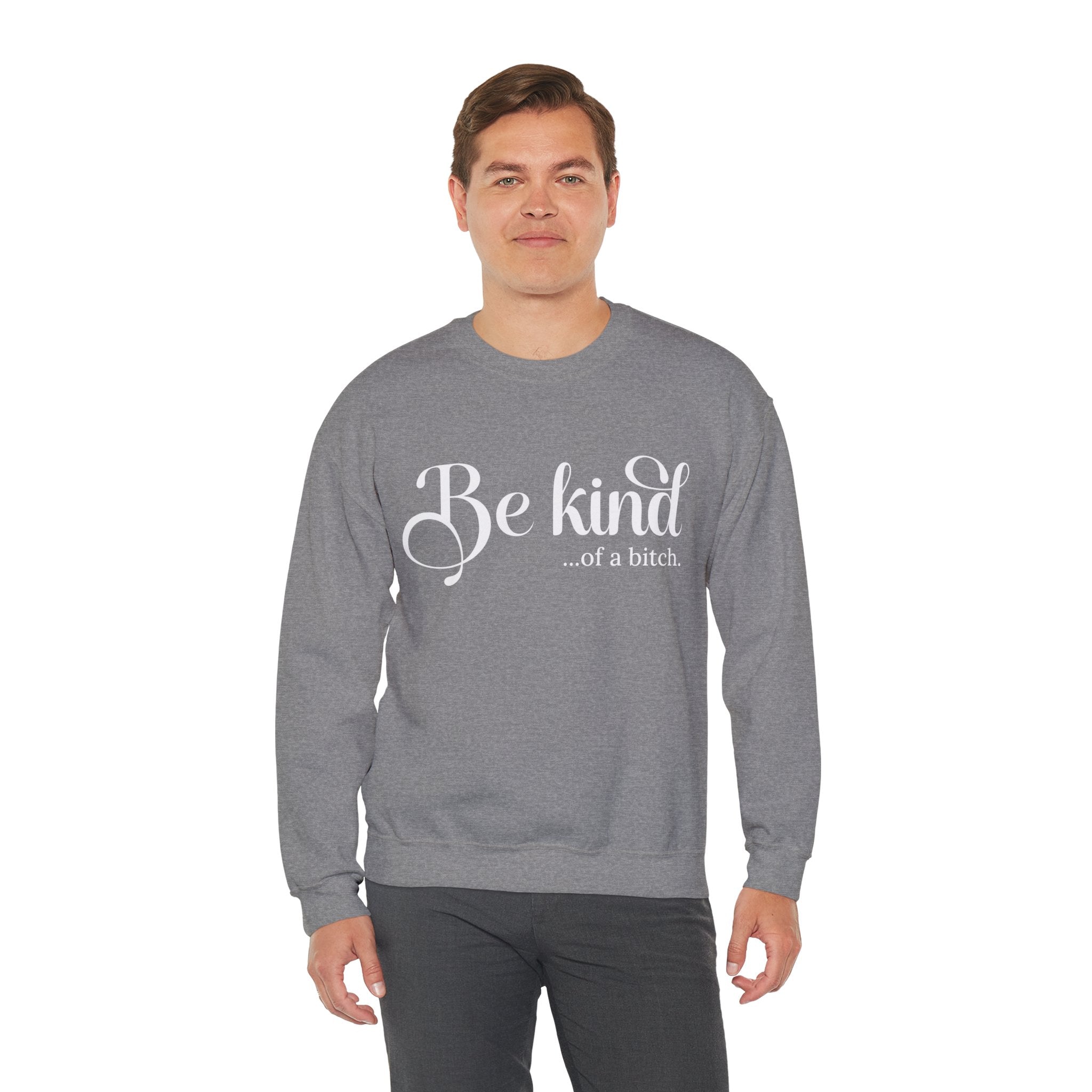 Be Kind of a Bitch Sweatshirt, Funny Sweatshirt, Funny Gift Sarcastic Shirt, BE KIND Sweater, Woman Crewneck, Funny Quote Tee, Gift for Her