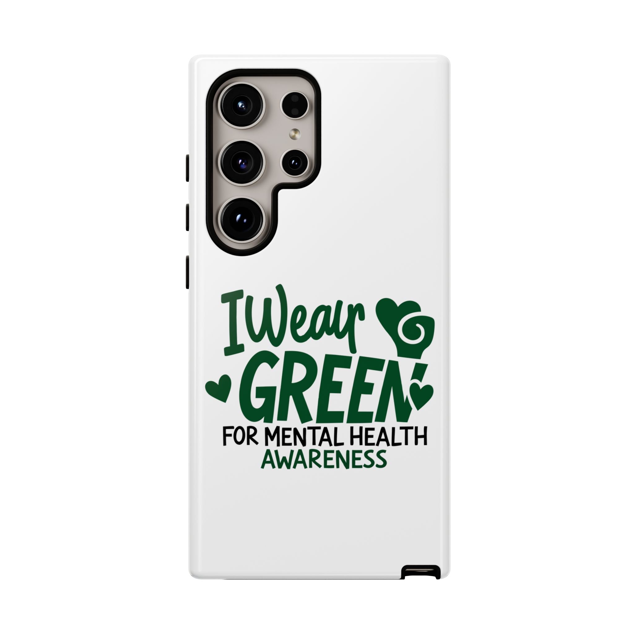 I Wear Green For Mental Health Awareness Phone Cases, Mental Health Matters Phone Case, Inspirational Phone Case, Motivational Phone Case, iPhone, Google Pixel & Samsung Galaxy