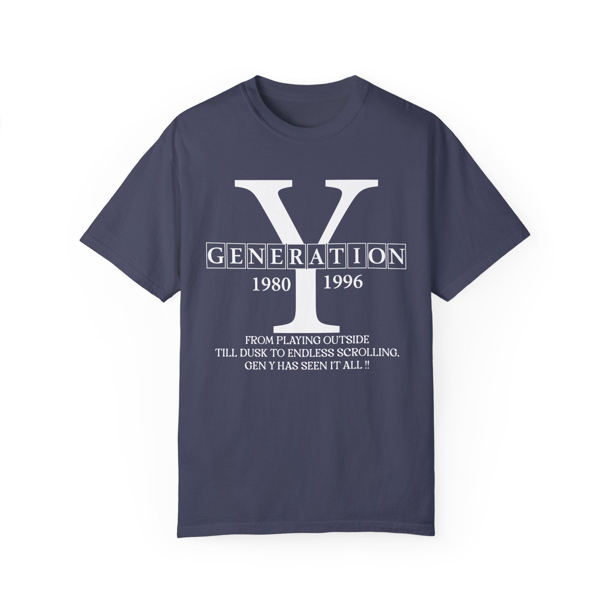 Gen Y TShirt, From playing outside till dusk to endless scrolling, Gen Y has seen it all! Generation Y T-Shirt, trendy tee