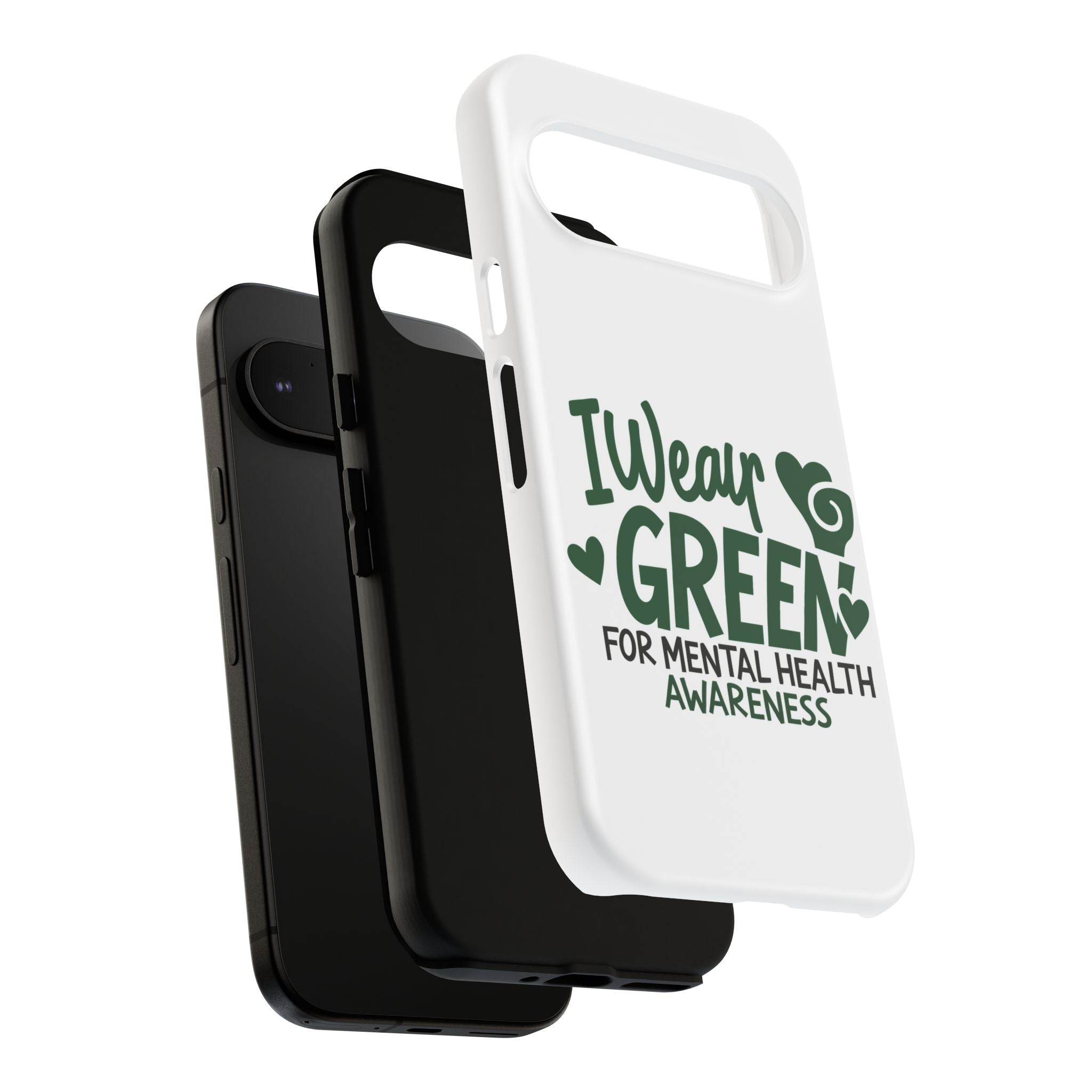 I Wear Green For Mental Health Awareness Phone Cases, Mental Health Matters Phone Case, Inspirational Phone Case, Motivational Phone Case, iPhone, Google Pixel & Samsung Galaxy