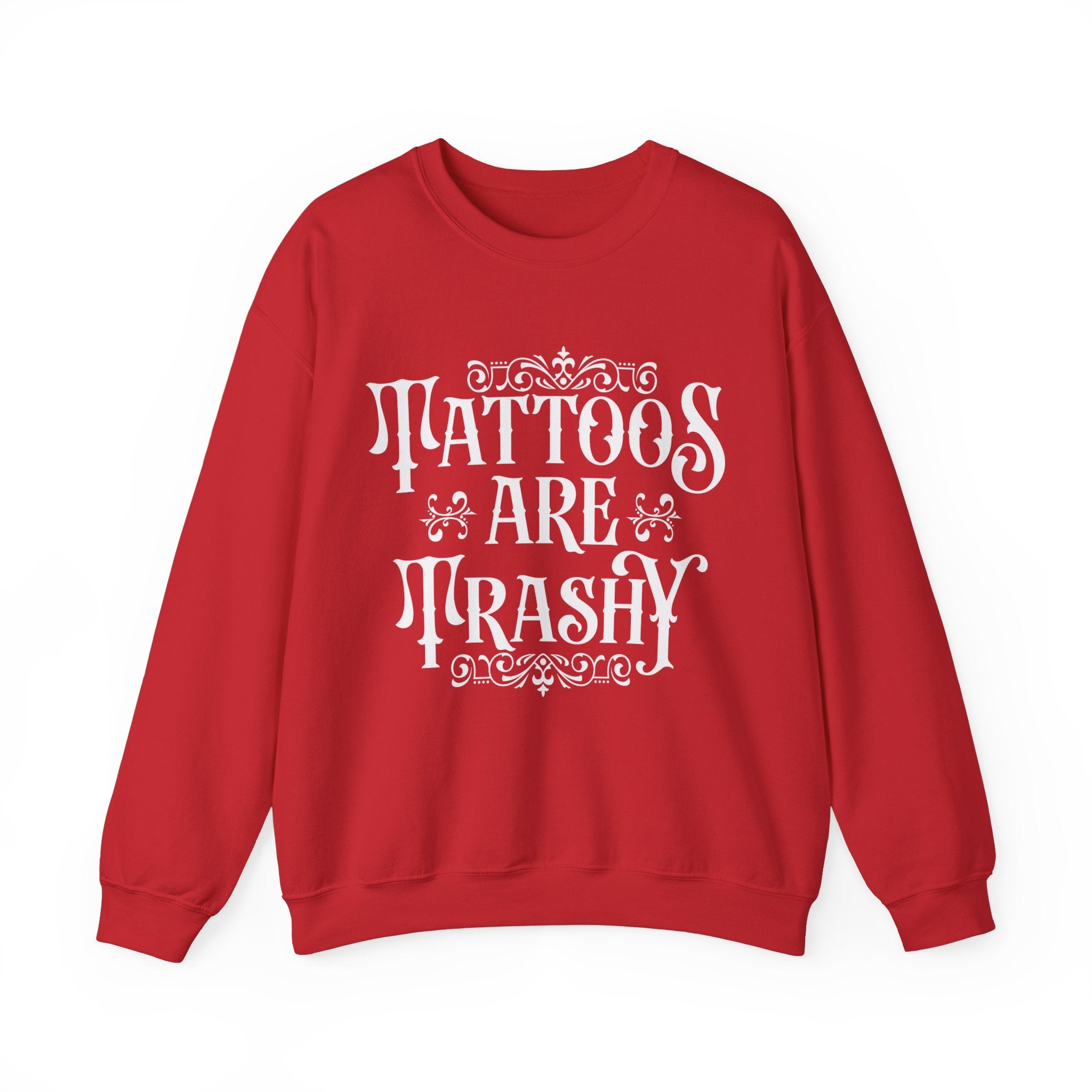 Tattoos Are Trashy Sweatshirt, Sassy Gift, Sarcastic Hoodie, Funny Shirt, Tattoos T shirt, Adult Humor Shirt, Husband Shirt, Meme tee