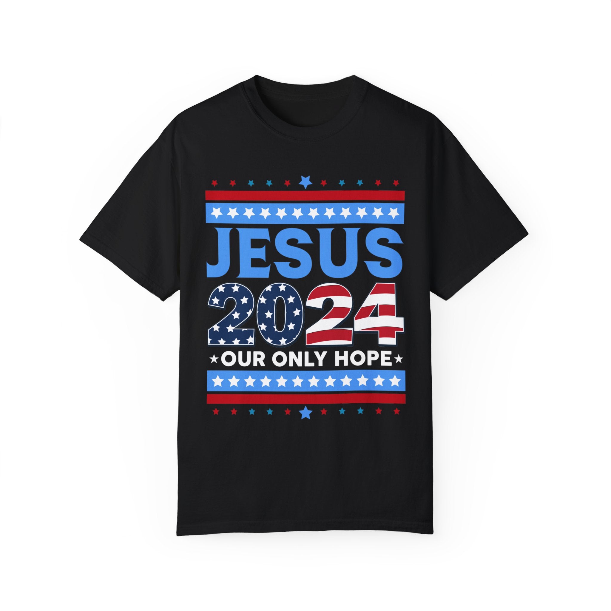 Jesus 2024 Our Only Hope Shirt, Jesus 2024 Sweatshirt, Make America Pray Again, Political T-shirts, Unisex Jesus Lover Shirt, Trendy Christian Shirt