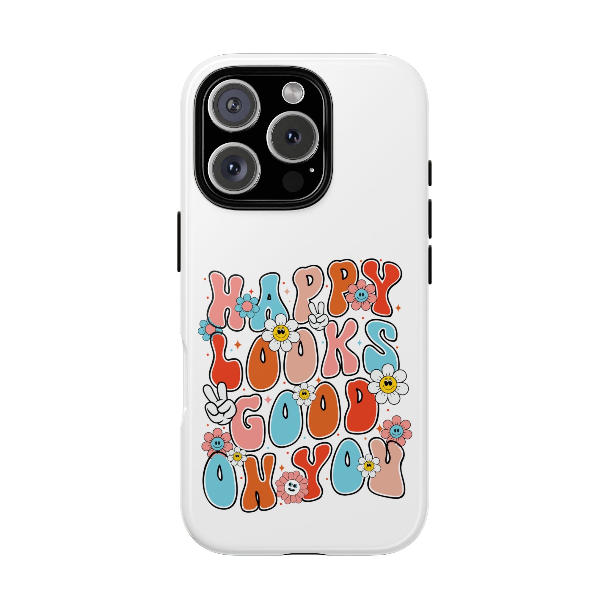 Happy Looks Good on You Phone Case, Mental Health Phone Case, Inspirational Phone Case, Therapist Gift, Depression Phone Case, iPhone, Google Pixel & Samsung Galaxy