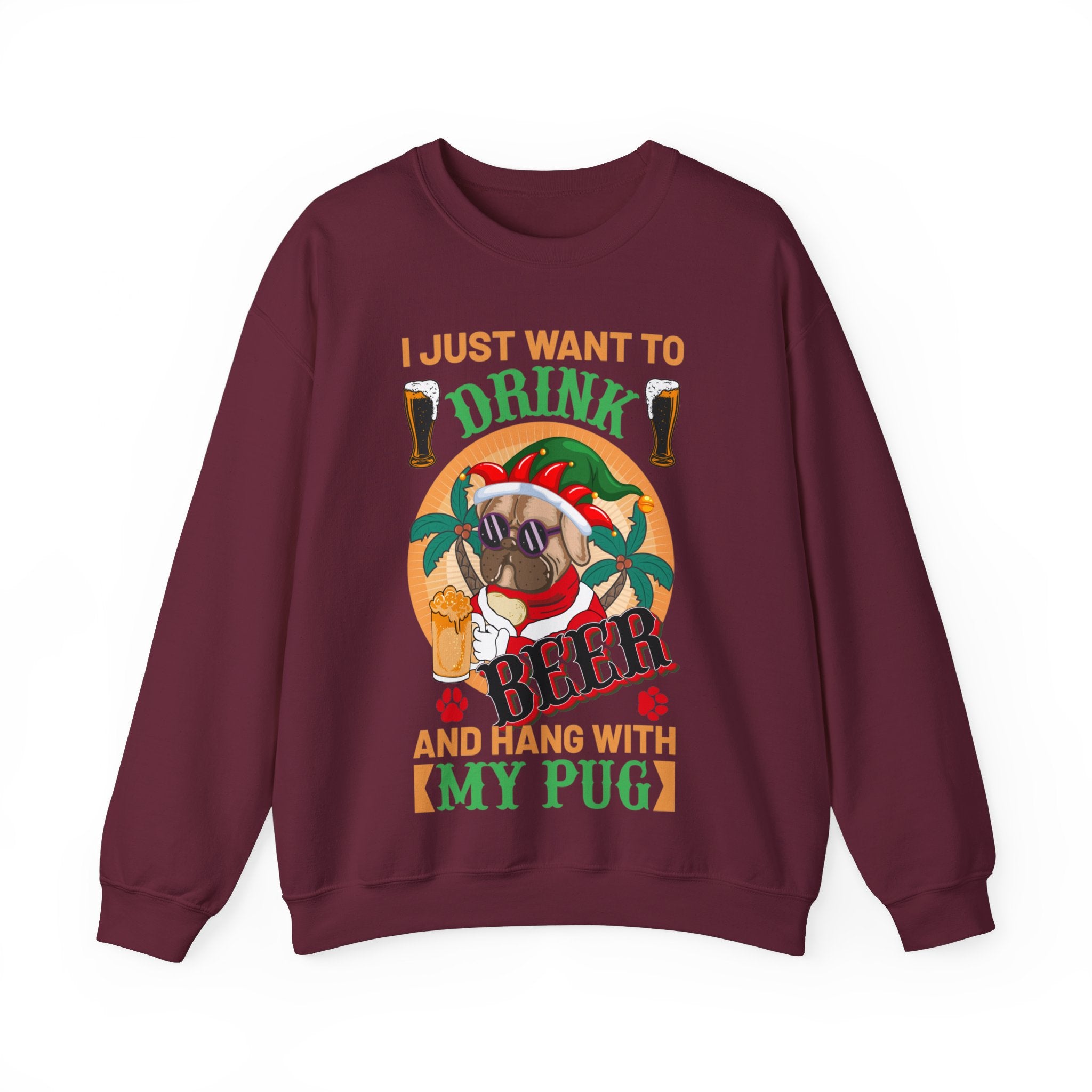 I Just Want To Drink Beer And Hang With My Pug Sweatshirt, Funny Christmas Pug Shirt, Proud Pug Owner, Pug Dad Gift, Pug Mom Present, Puggie