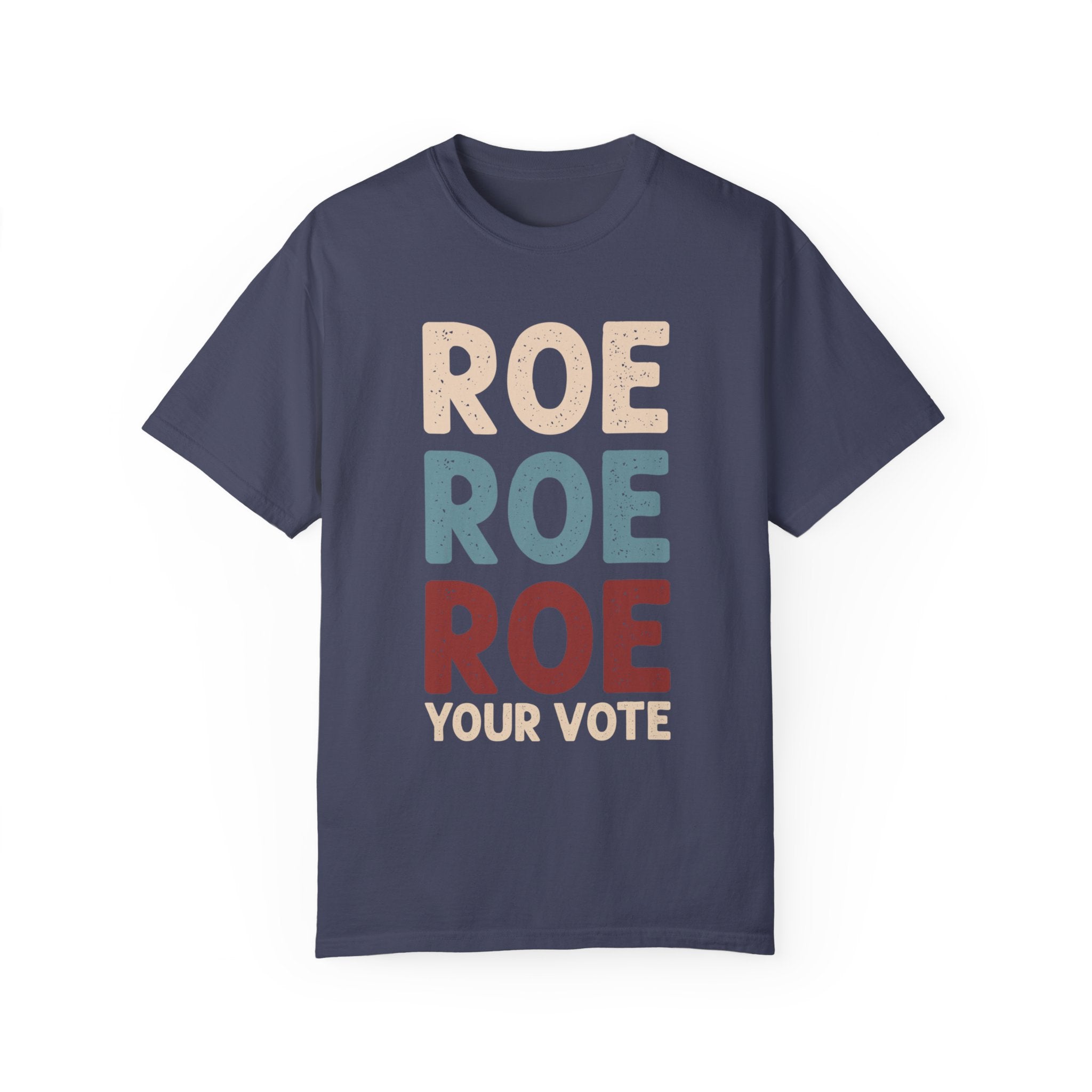 Roe Roe Roe Your Vote Shirt, Vote Ruthless, Protest Equality Tee, Human Rights Tee, Activist Clothing, Roe Tee, Election Shirt, Women Rights