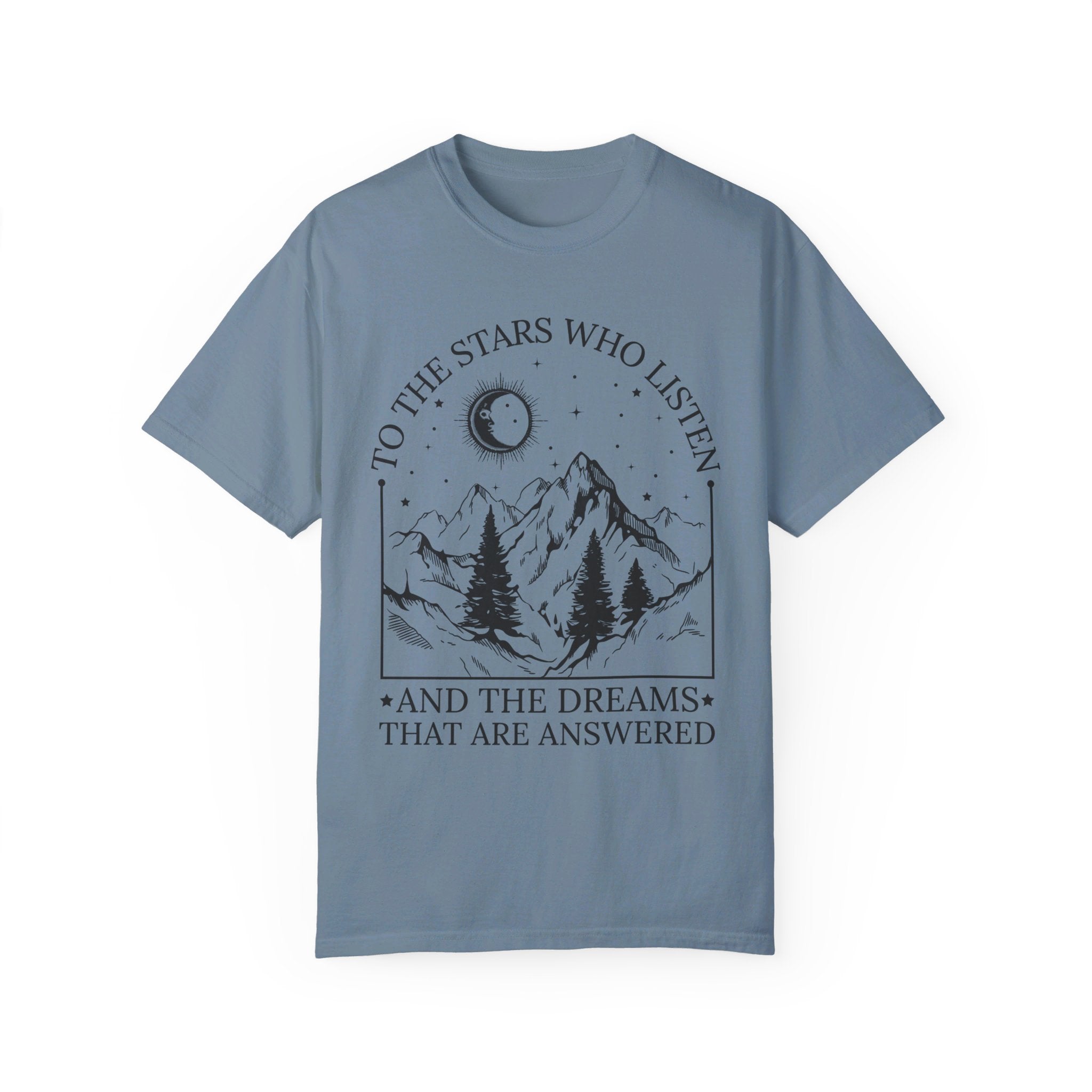 To The Stars Who Listen and the Dreams that are Answered T Shirt, City of Starlight Shirt, Night Court Shirt, Mountain and Stars Tee