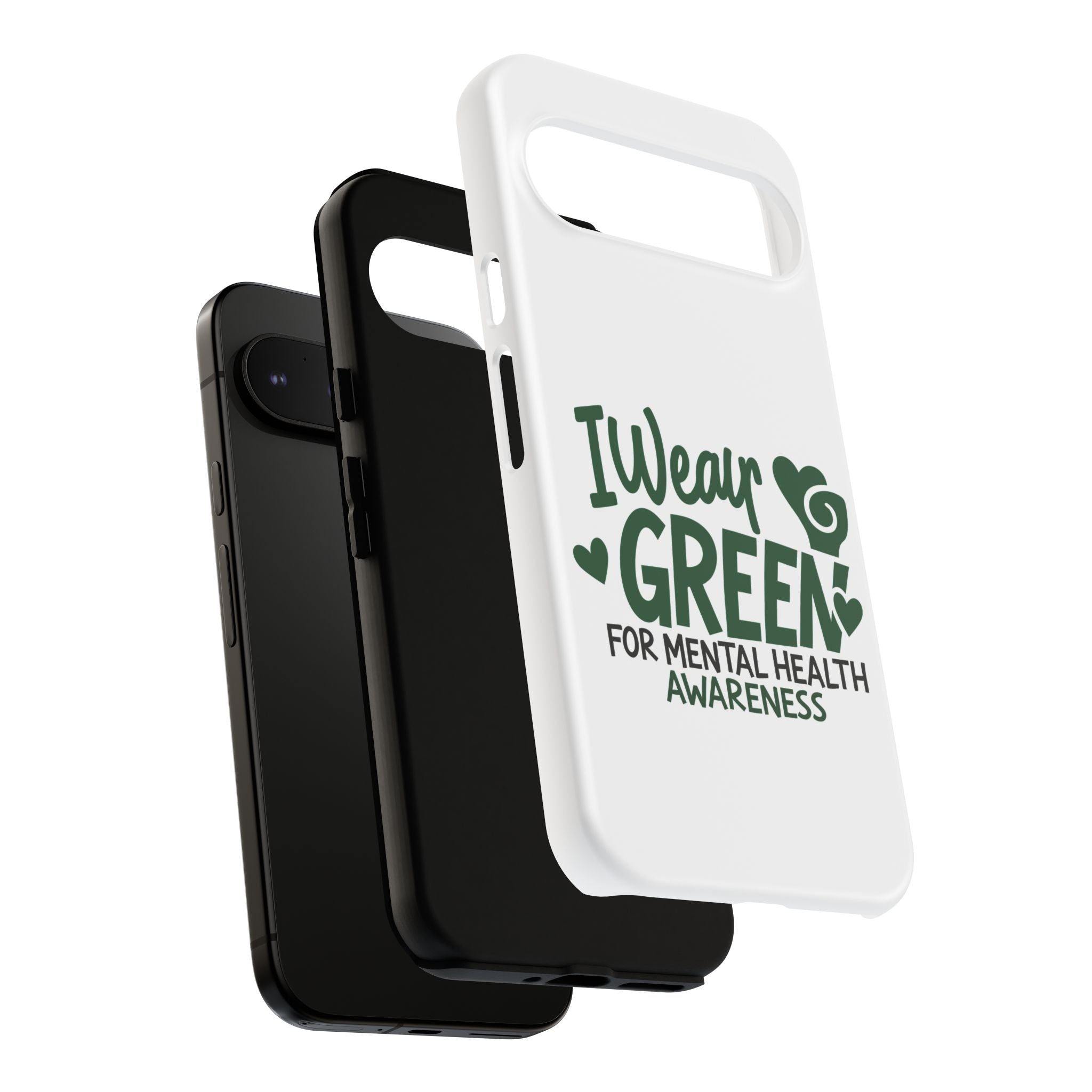 I Wear Green For Mental Health Awareness Phone Cases, Mental Health Matters Phone Case, Inspirational Phone Case, Motivational Phone Case, iPhone, Google Pixel & Samsung Galaxy